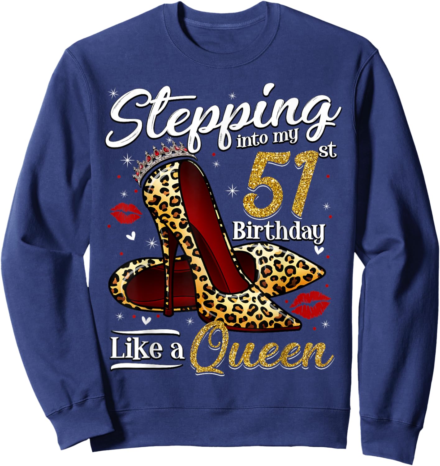 High Heels Stepping Into My 51st Birthday 51 and Fabulous Sweatshirt - Sweatshirt | Navy