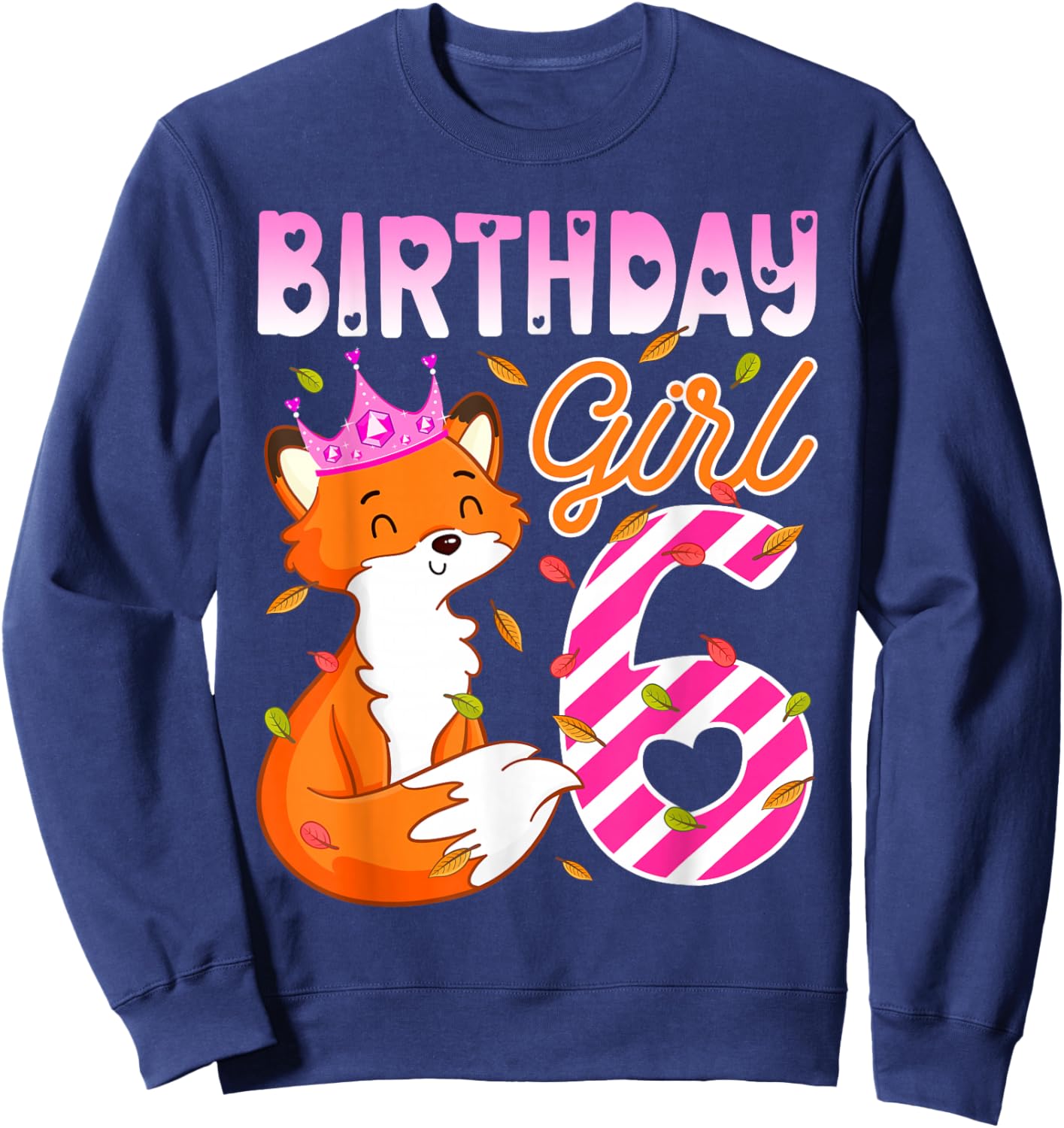 Fox Animal Lovers 6th Birthday Girl Fox B-day 6 year old Sweatshirt - Sweatshirt | Navy