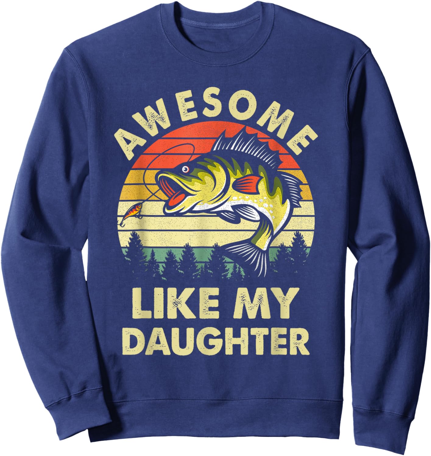 Awesome Like My Daughter Fishing Mother's Day Father's Day Sweatshirt - Sweatshirt | Navy
