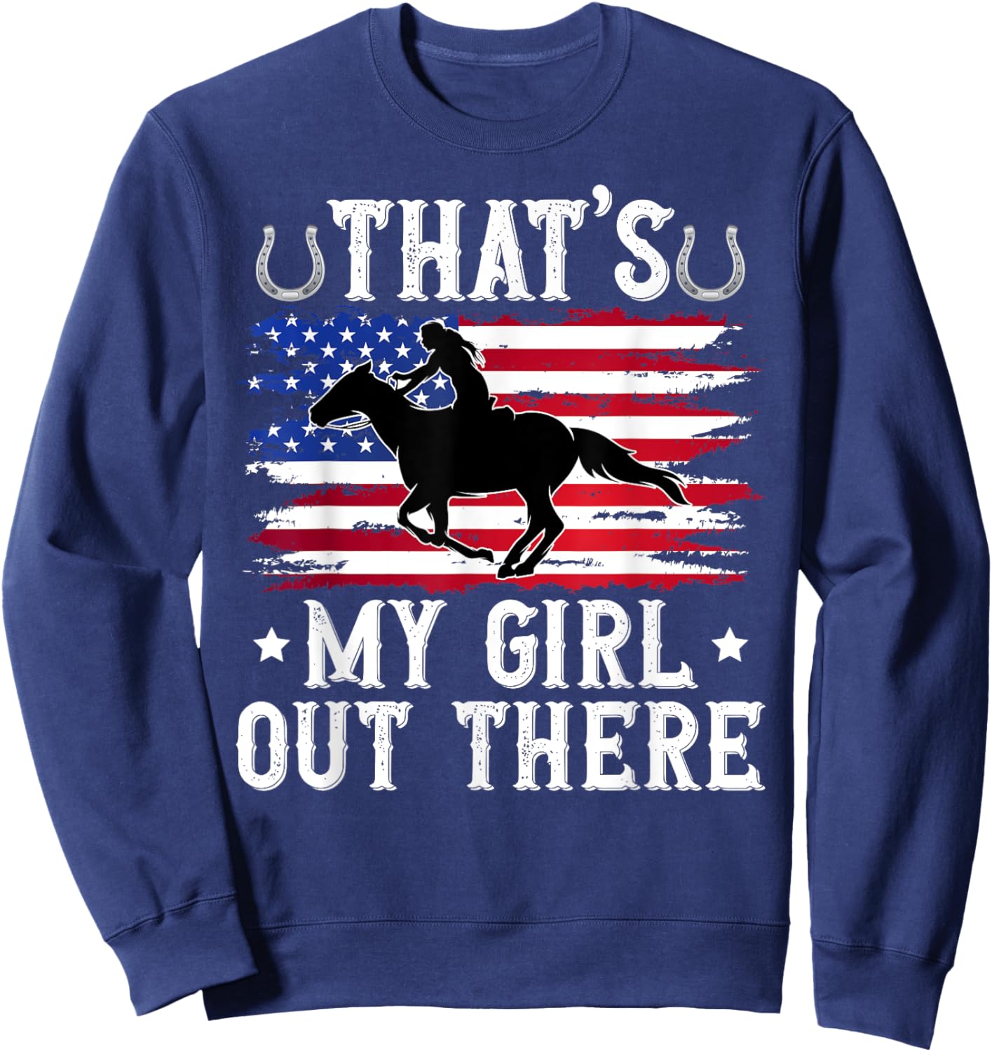 That's My Girl Horse Show Dad Equestrian Father Sweatshirt - Sweatshirt | Navy
