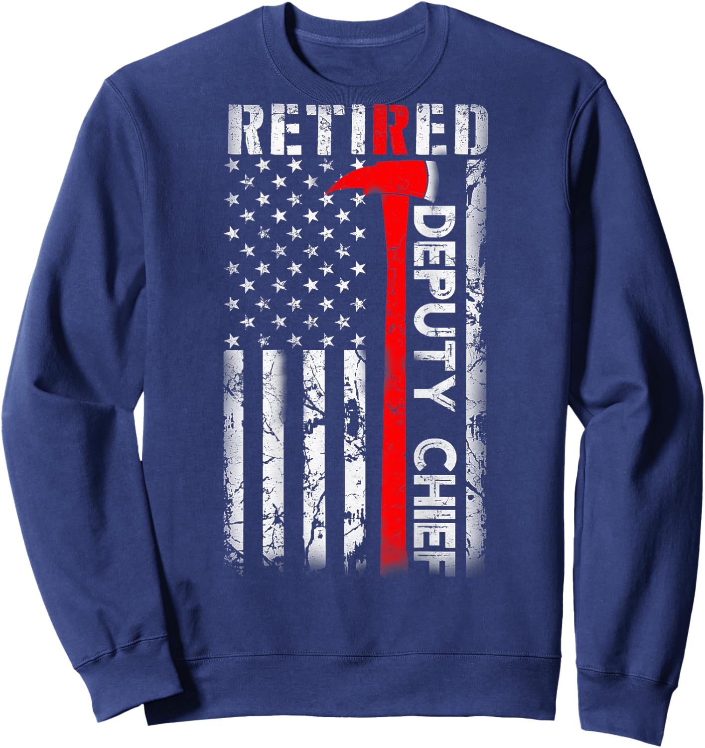 Retired Deputy Fire Chief Fireman Retirement UAS flag Gifts Sweatshirt - Sweatshirt | Navy