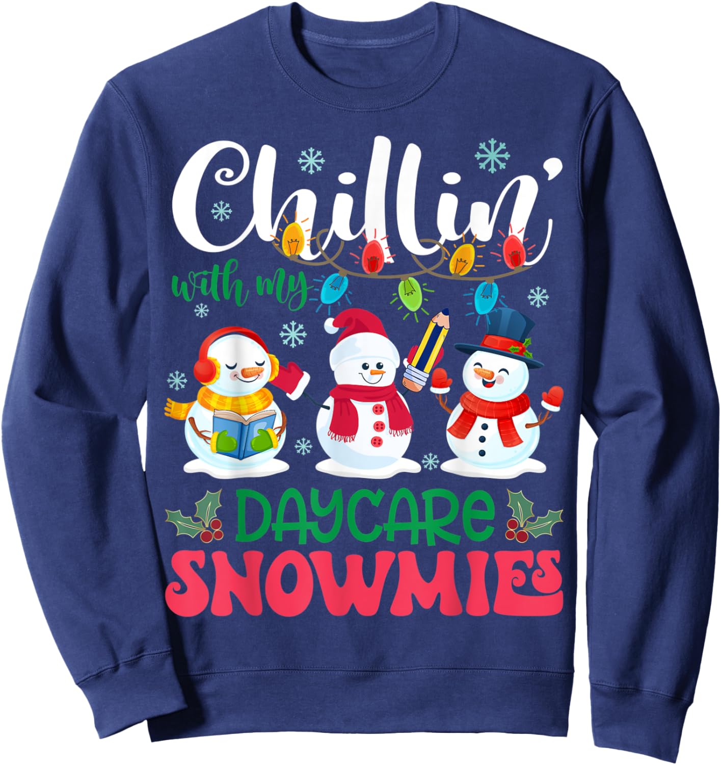 Chillin With My Daycare Snowmies Light Christmas Teacher Men Women Kids Sweatshirt - Sweatshirt | Navy