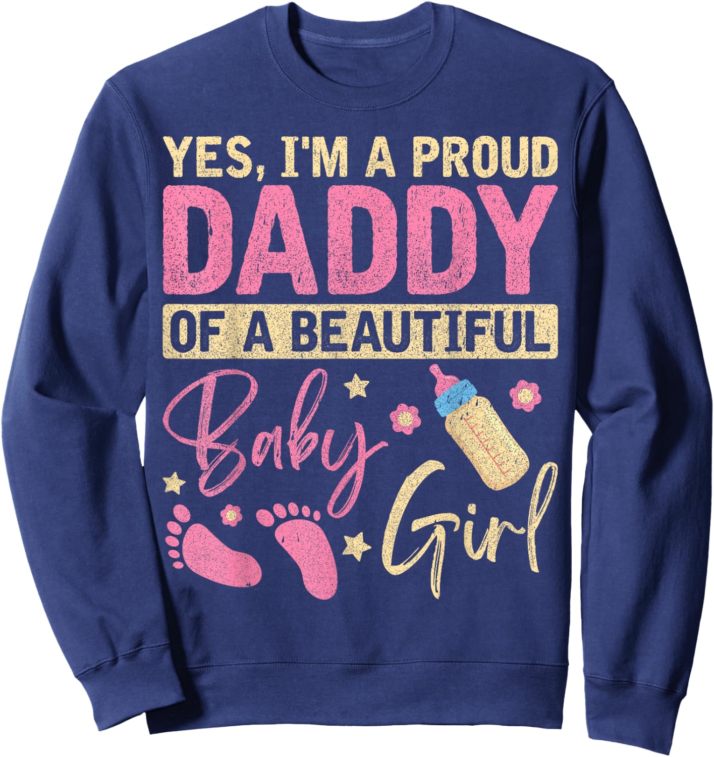 Proud Girl Daddy Newborn Daughter Dad Family Baby Shower Sweatshirt - Sweatshirt | Navy