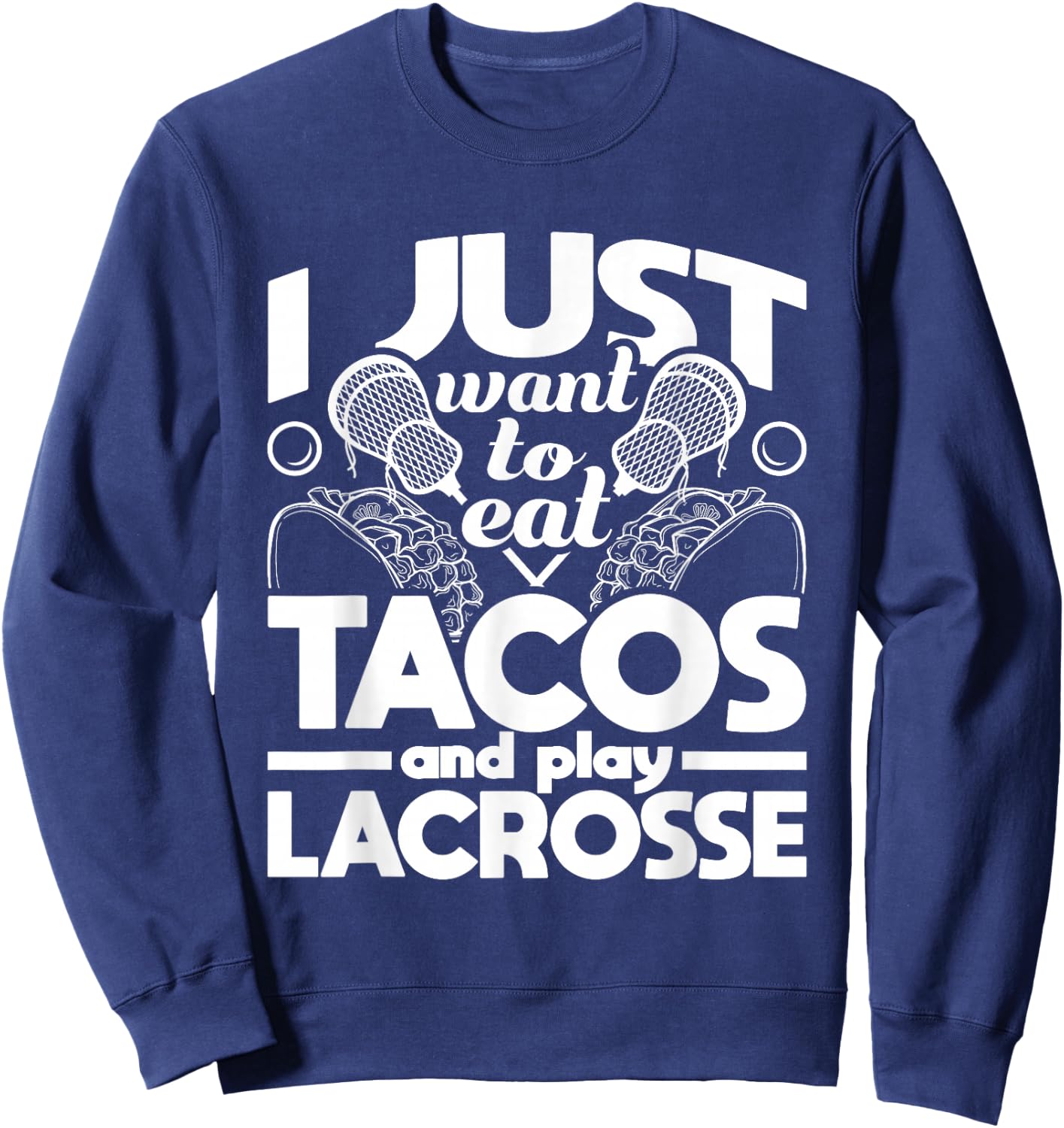 Eat Tacos And Play Lacrosse - Funny Lacrosse Player Sweatshirt - Sweatshirt | Navy