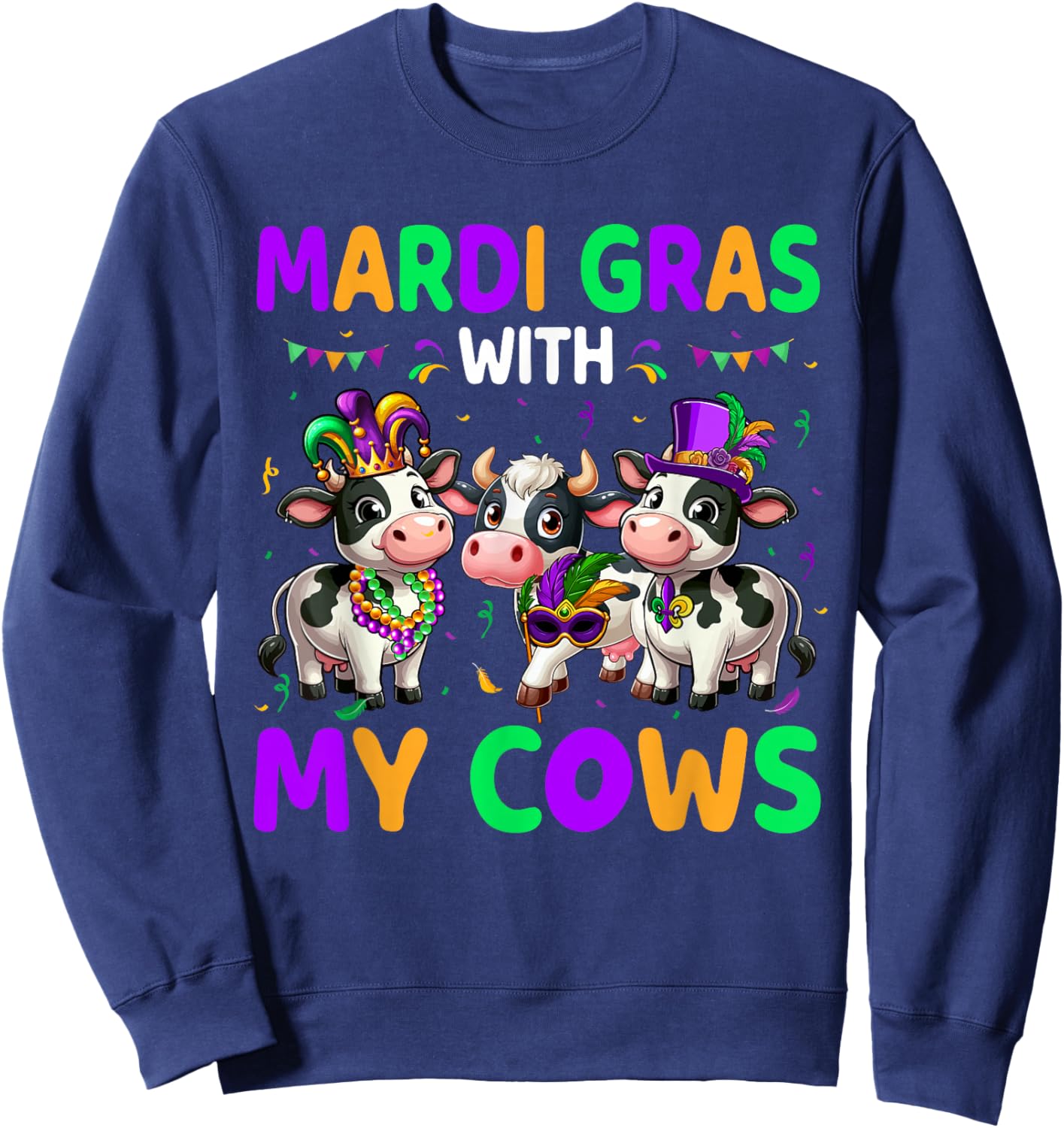 Mardi Gras With My Cows Three Cute Cows Masked Beads Parades Sweatshirt - Sweatshirt | Navy
