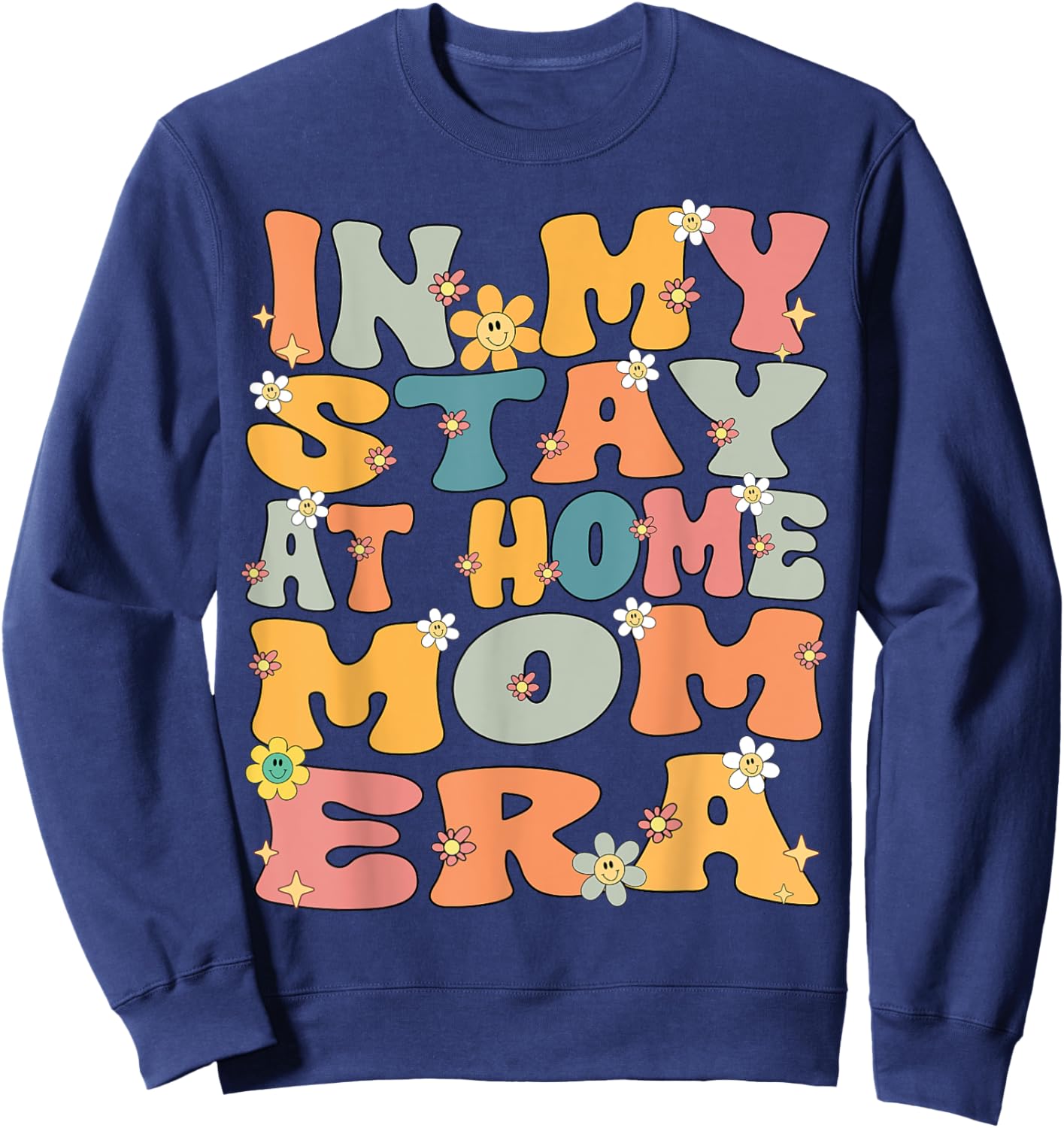 In My Stay At Home Mom Era Retro Groovy Stay At Home Mom Sweatshirt - Sweatshirt | Navy
