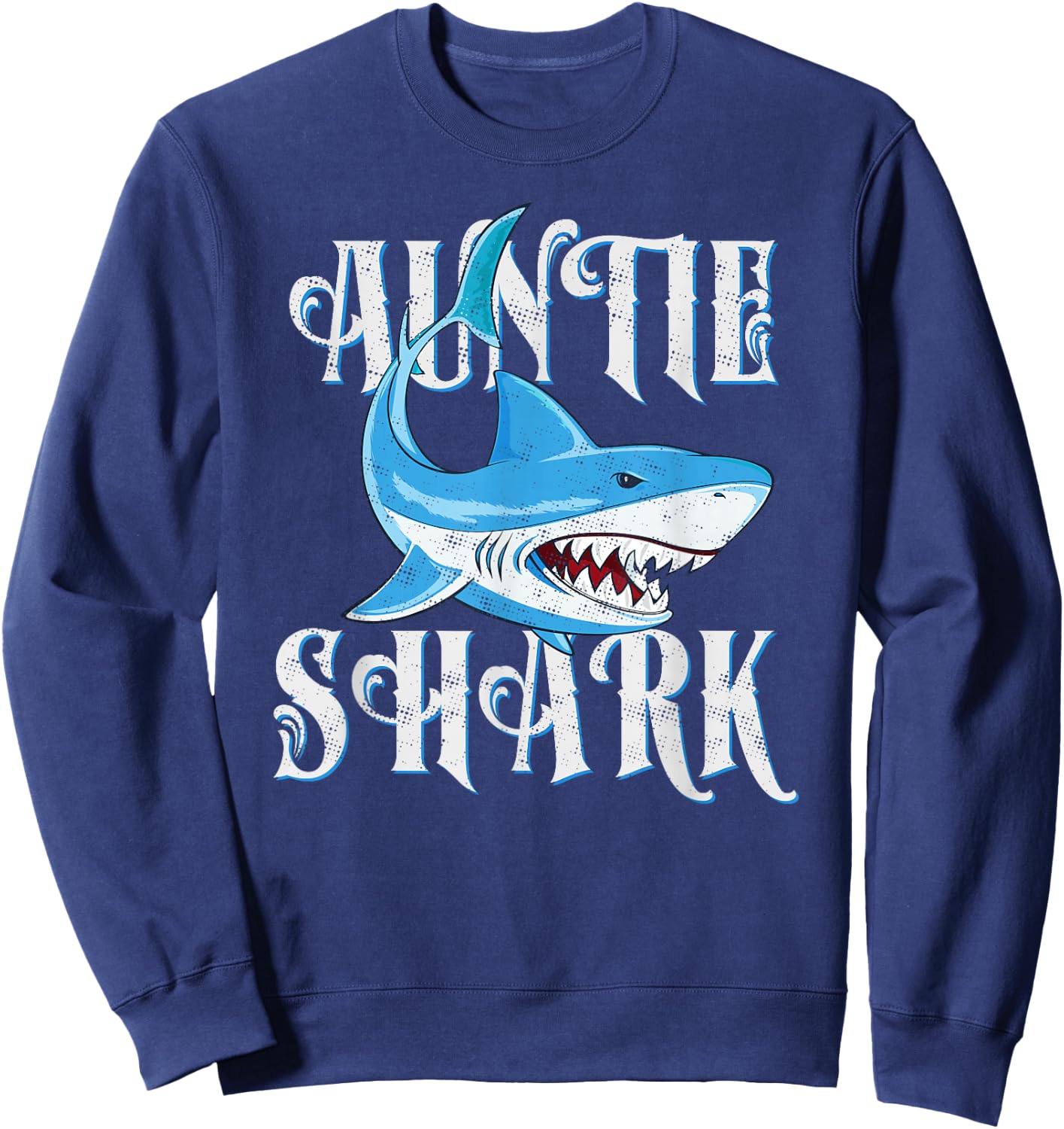 Auntie Shark Shirt, Funny Aunt Matching Gift Sweatshirt - Sweatshirt | Navy