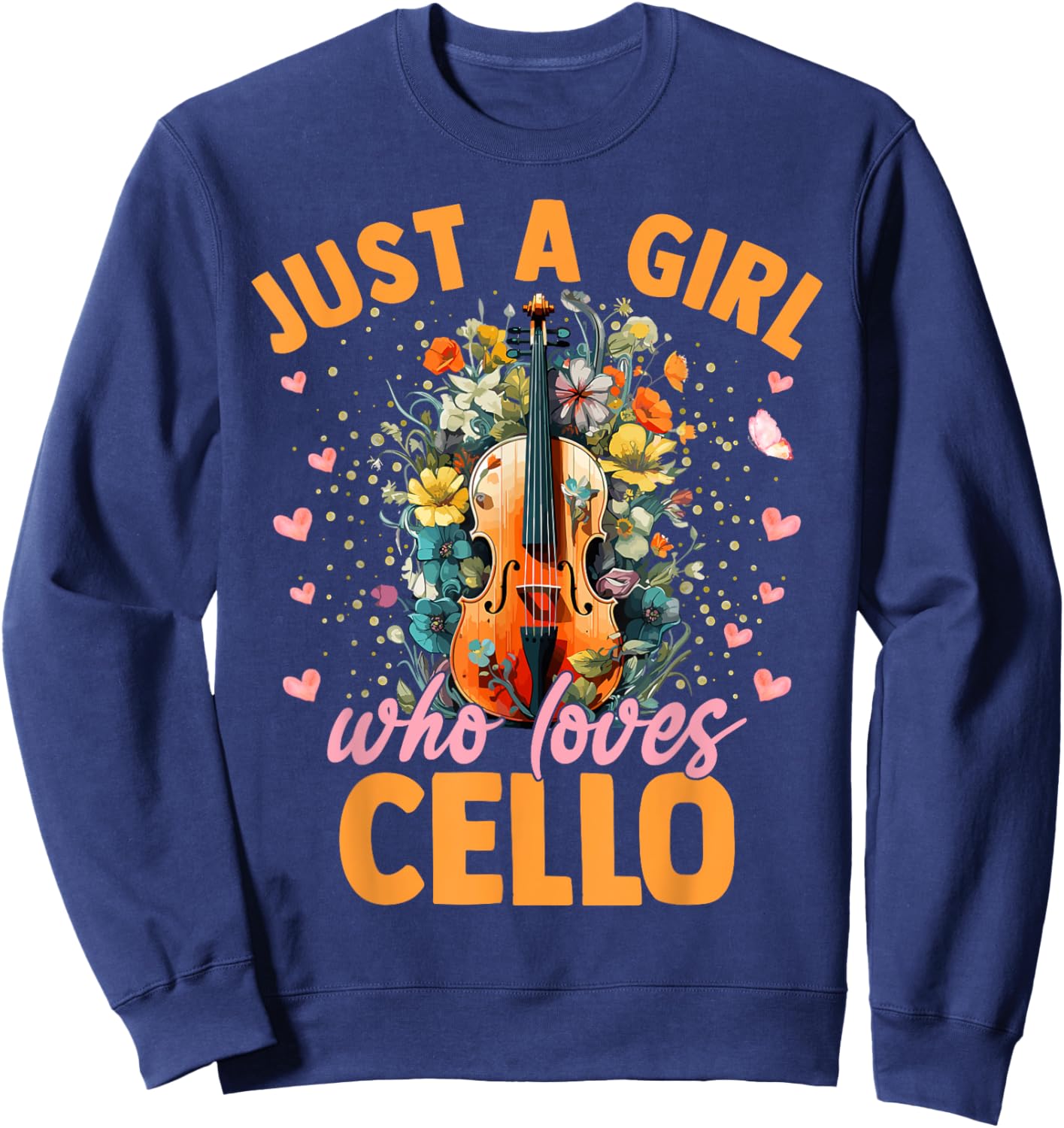 Cello Musical Girls Women Just A Girl Who Loves Cello Sweatshirt - Sweatshirt | Navy