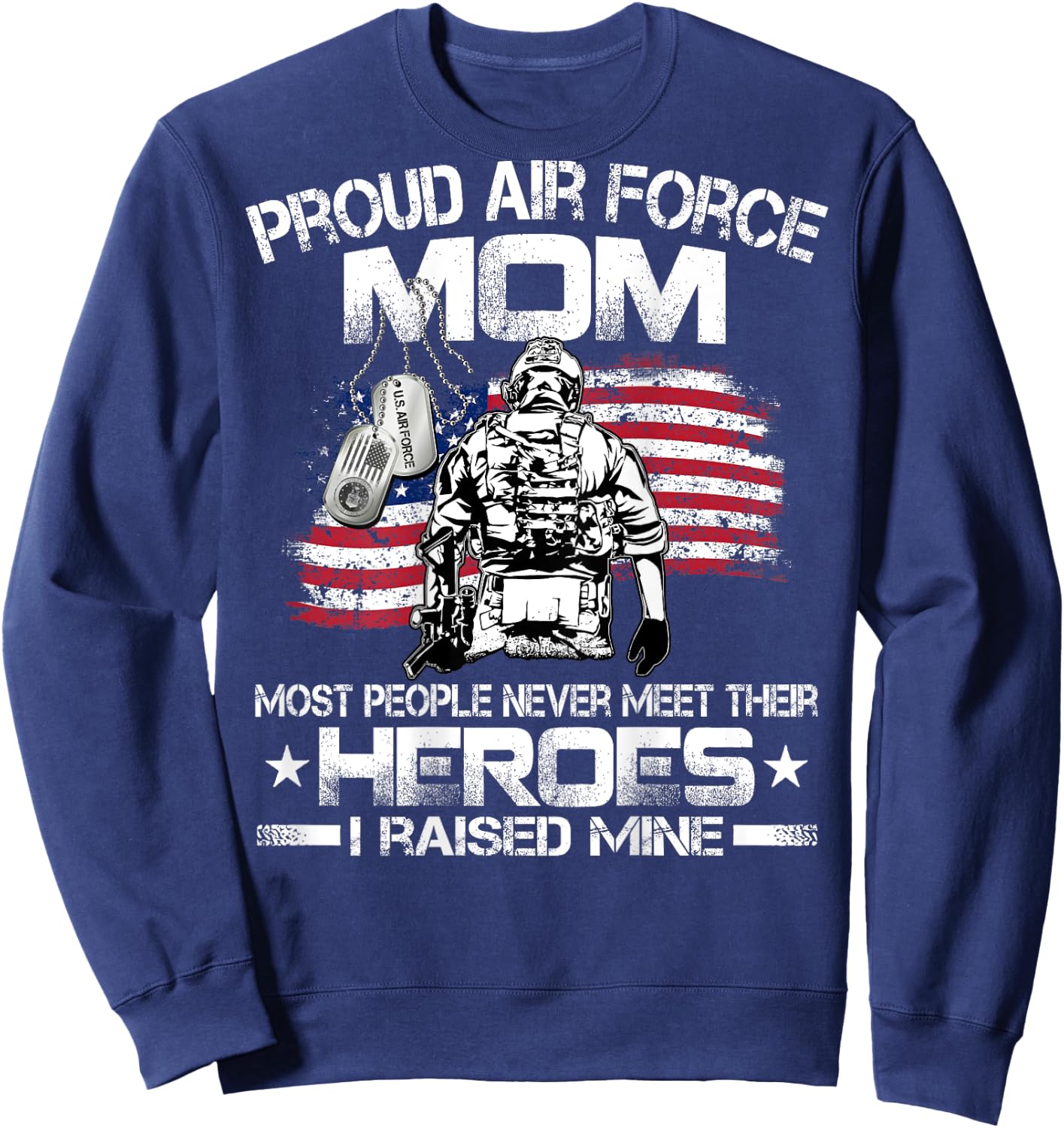 Proud Air Force Mom Air Force Graduation Mom USAF Heroes Sweatshirt - Sweatshirt | Navy