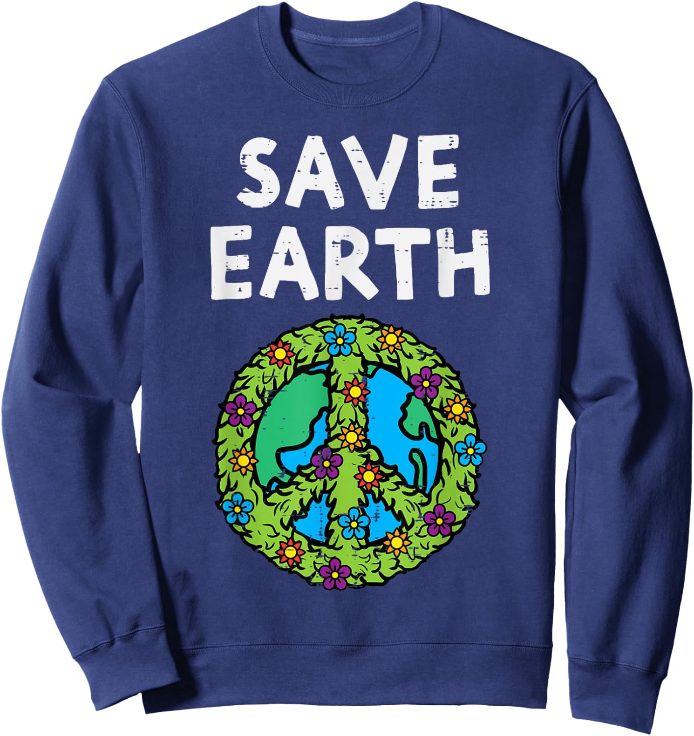Save Earth Peace Symbol Sign Flowers Environmental Hippie Sweatshirt - Sweatshirt | Navy