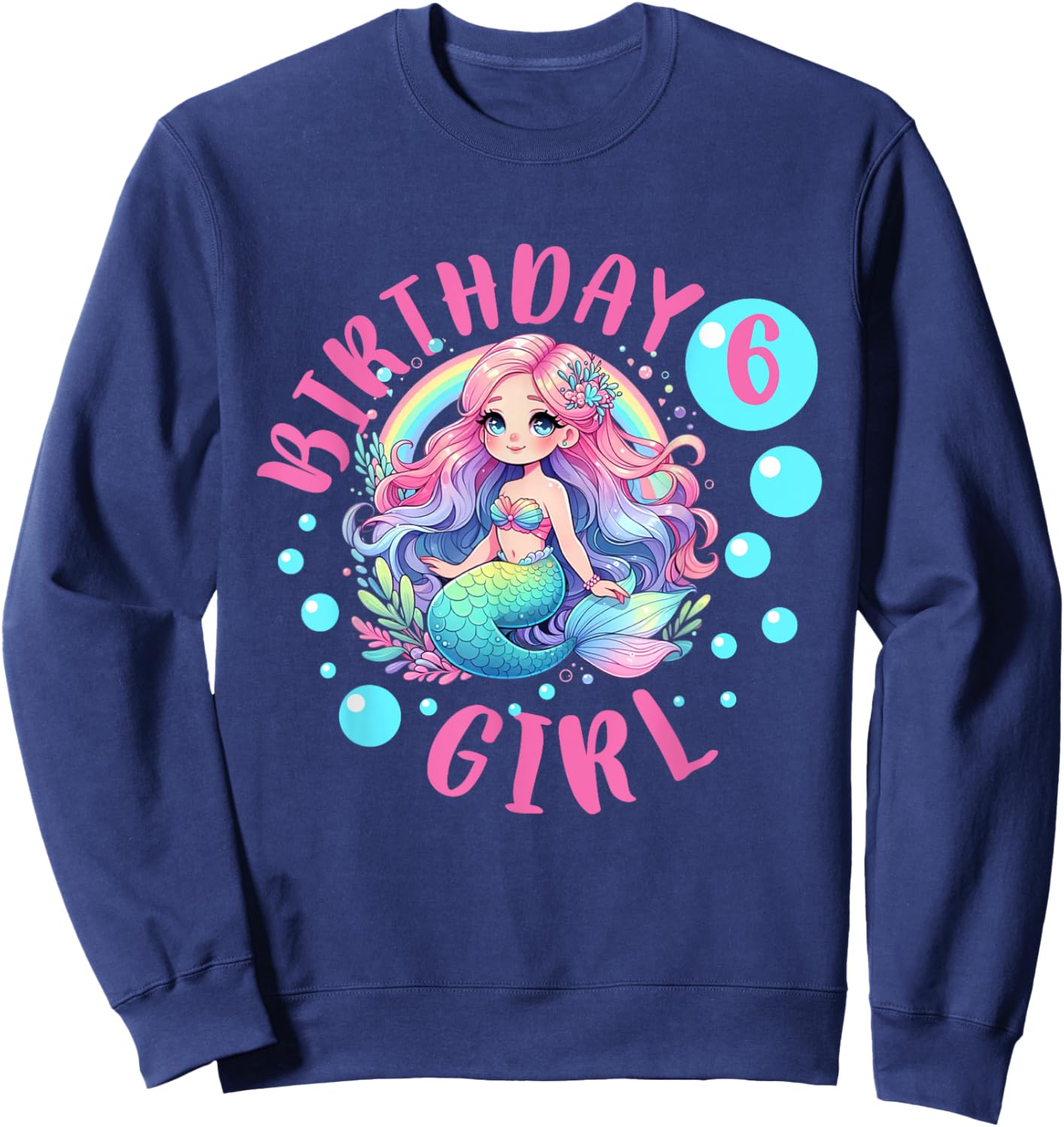 Cute Mermaid 6th Birthday Girl 6 Year Old Bday Mermaid Sweatshirt - Sweatshirt | Navy