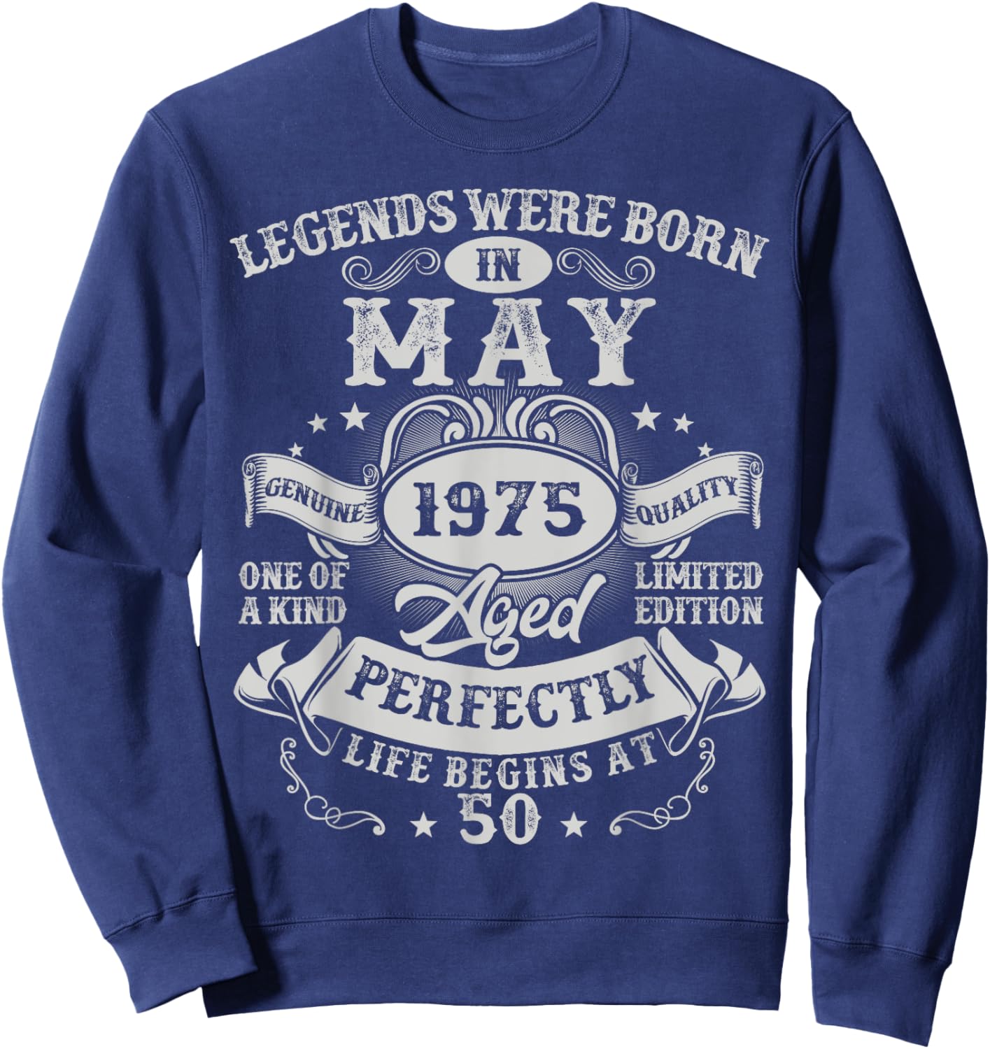 Legends Since May 1975 Vintage Retro 50th Birthday Men Women Sweatshirt - Sweatshirt | Navy