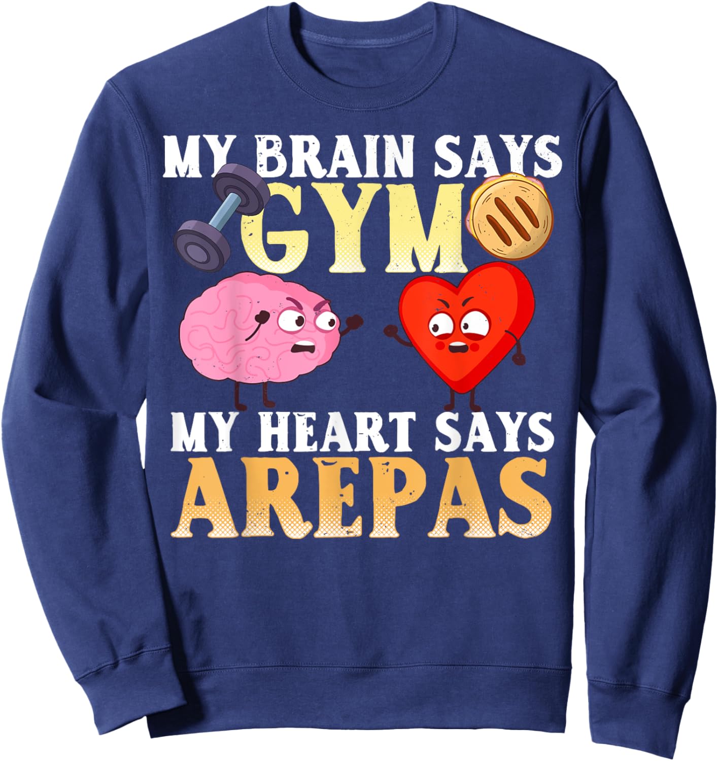 Funny Arepa Gym Gift Shirt Funny Arepas Saying Sweatshirt - Sweatshirt | Navy