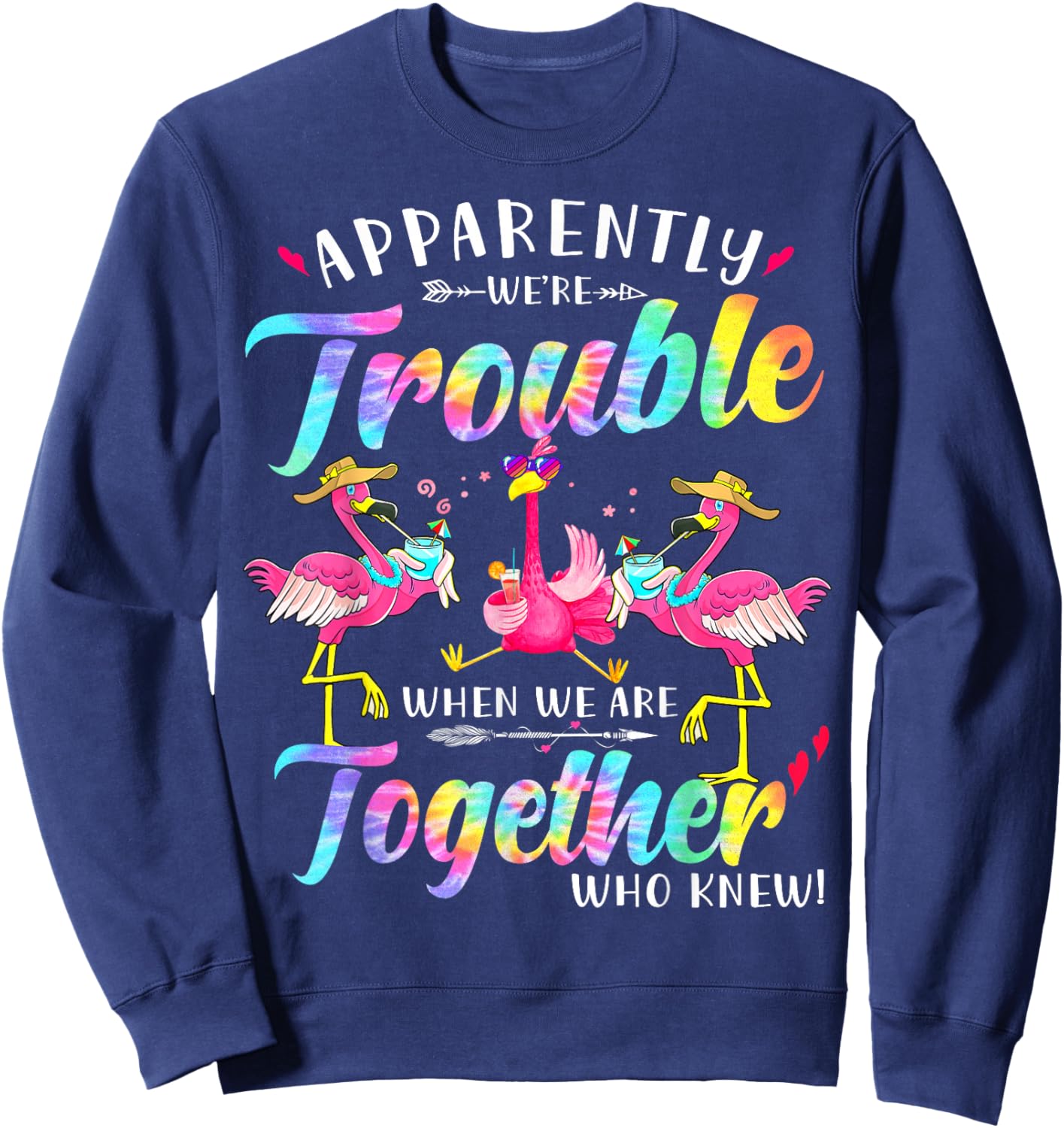 Apparently we're trouble when we are together Love Flamingo Sweatshirt - Sweatshirt | Navy