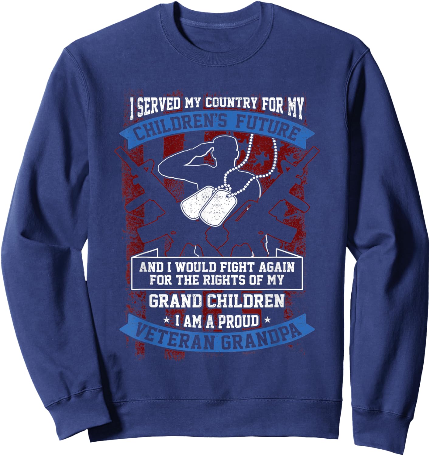 I Served My Country I'm A Proud Veteran Grandpa US Flag Sweatshirt - Sweatshirt | Navy
