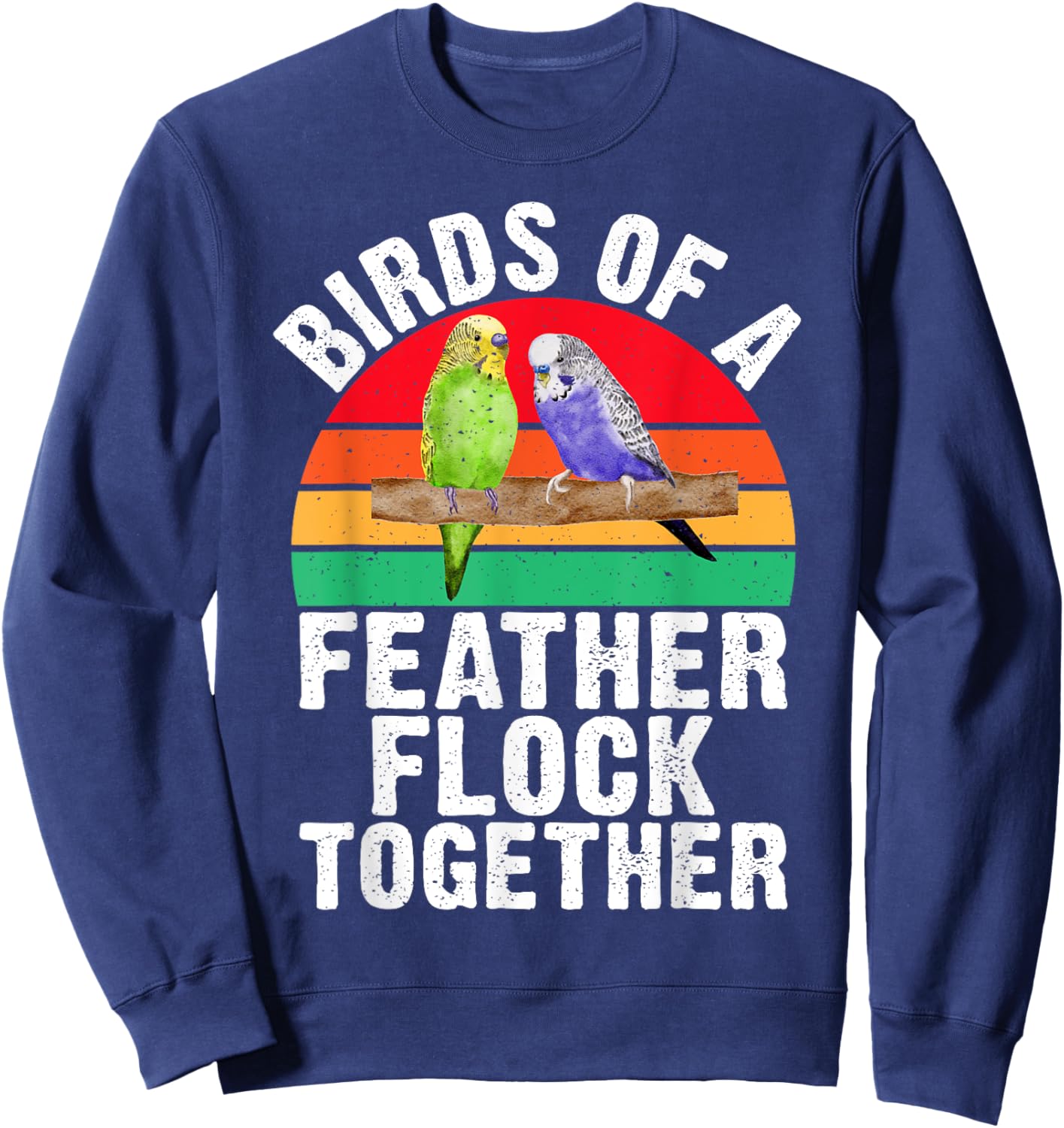 Birds of a Feather Flock Together Budgie Sweatshirt - Sweatshirt | Navy