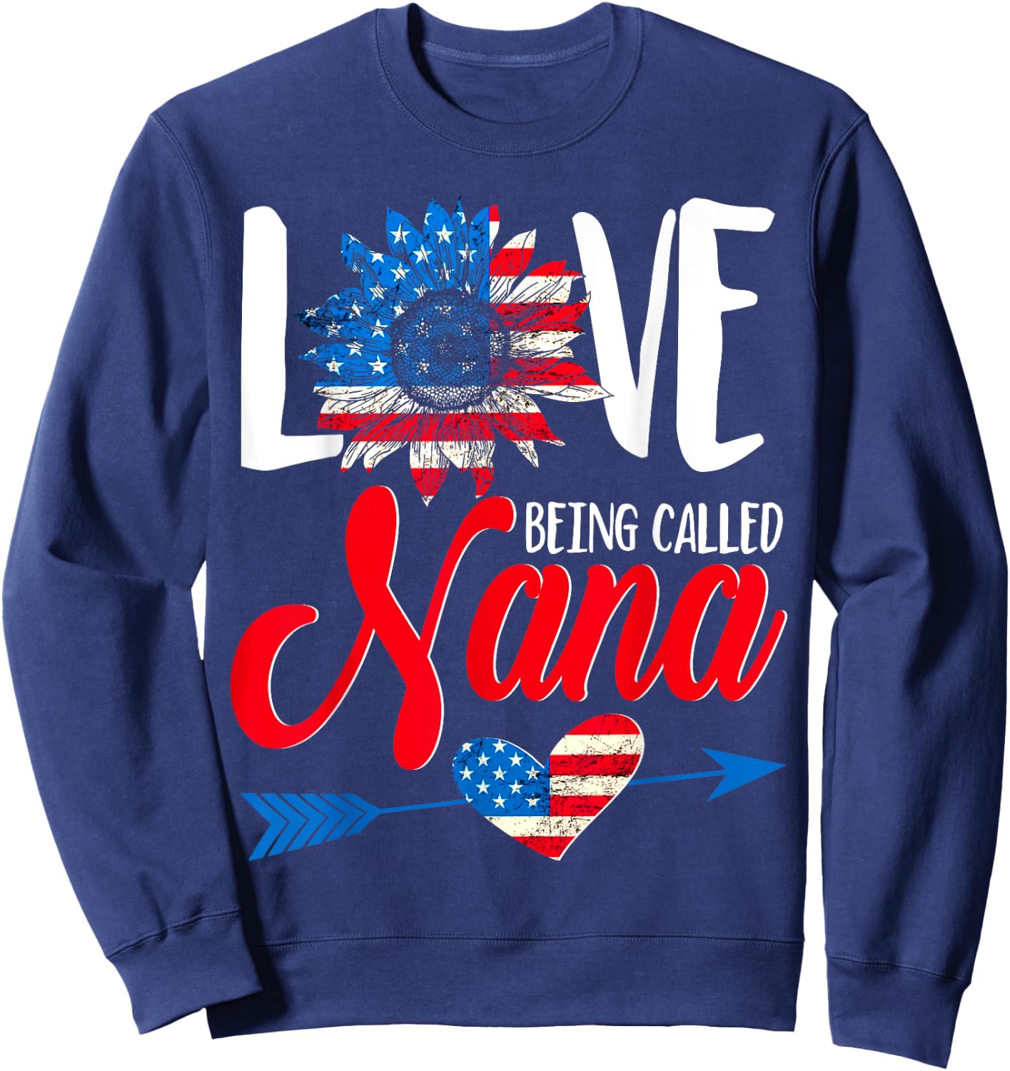 I Love Being Called Nana Sunflower American Flag July 4th Sweatshirt - Sweatshirt | Navy