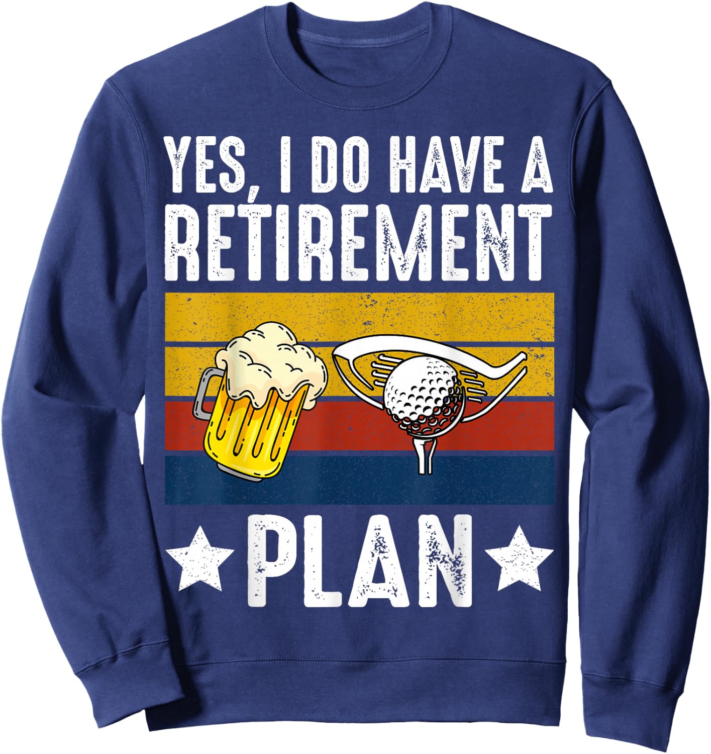 Retirement Golf Gag Gifts - Golf Lover Golfer Novelty Sweatshirt - Sweatshirt | Navy