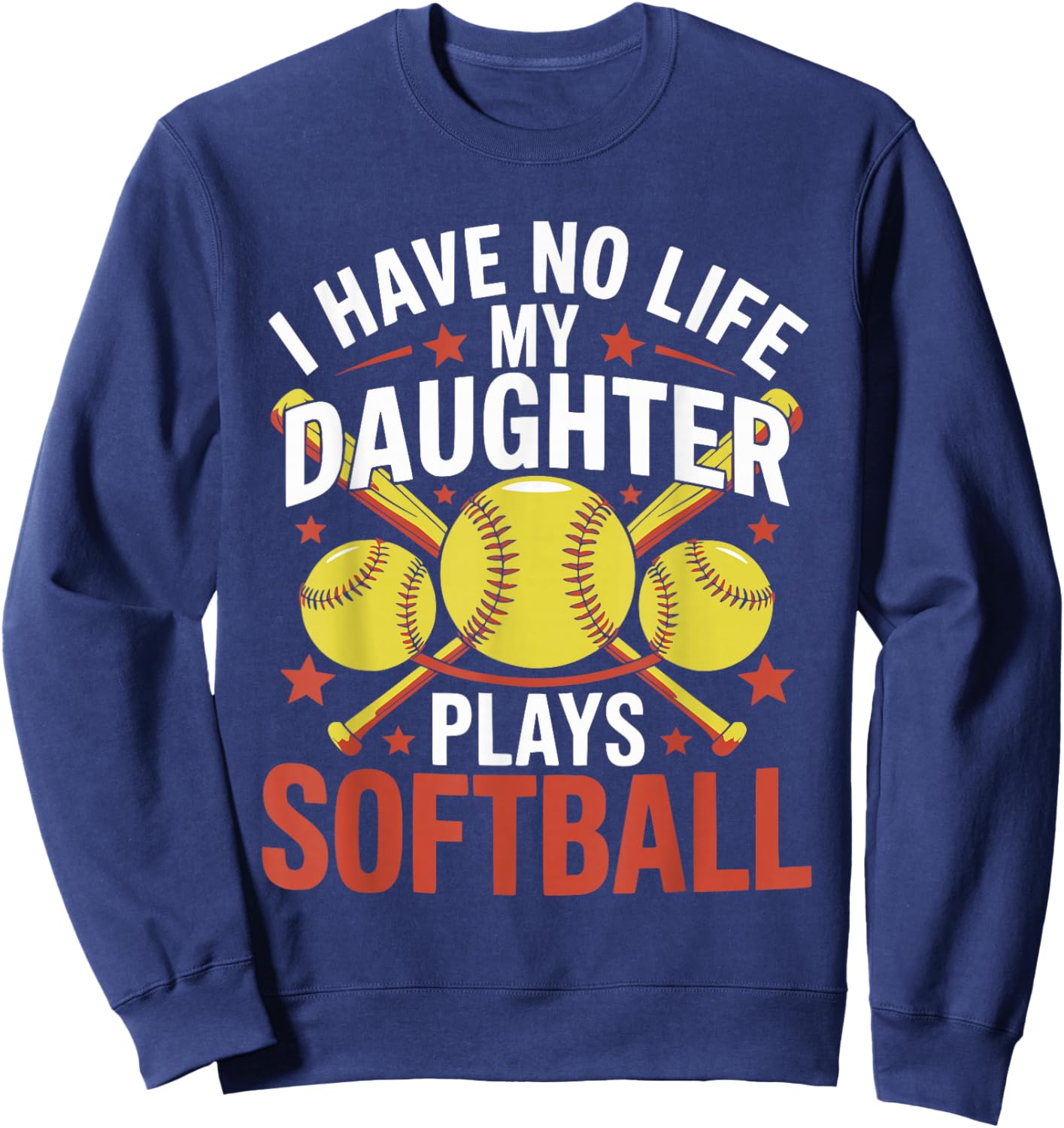 Funny Softball Parents Daughter Mom Mother Dad Father Joke Sweatshirt - Sweatshirt | Navy