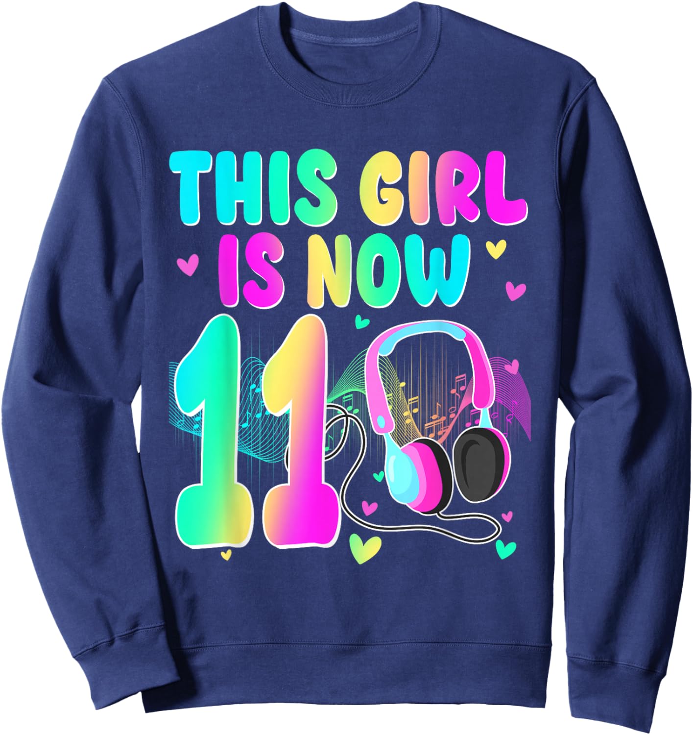 This Girl is Now 11 Year Old Music Themed Birthday Party Sweatshirt - Sweatshirt | Navy