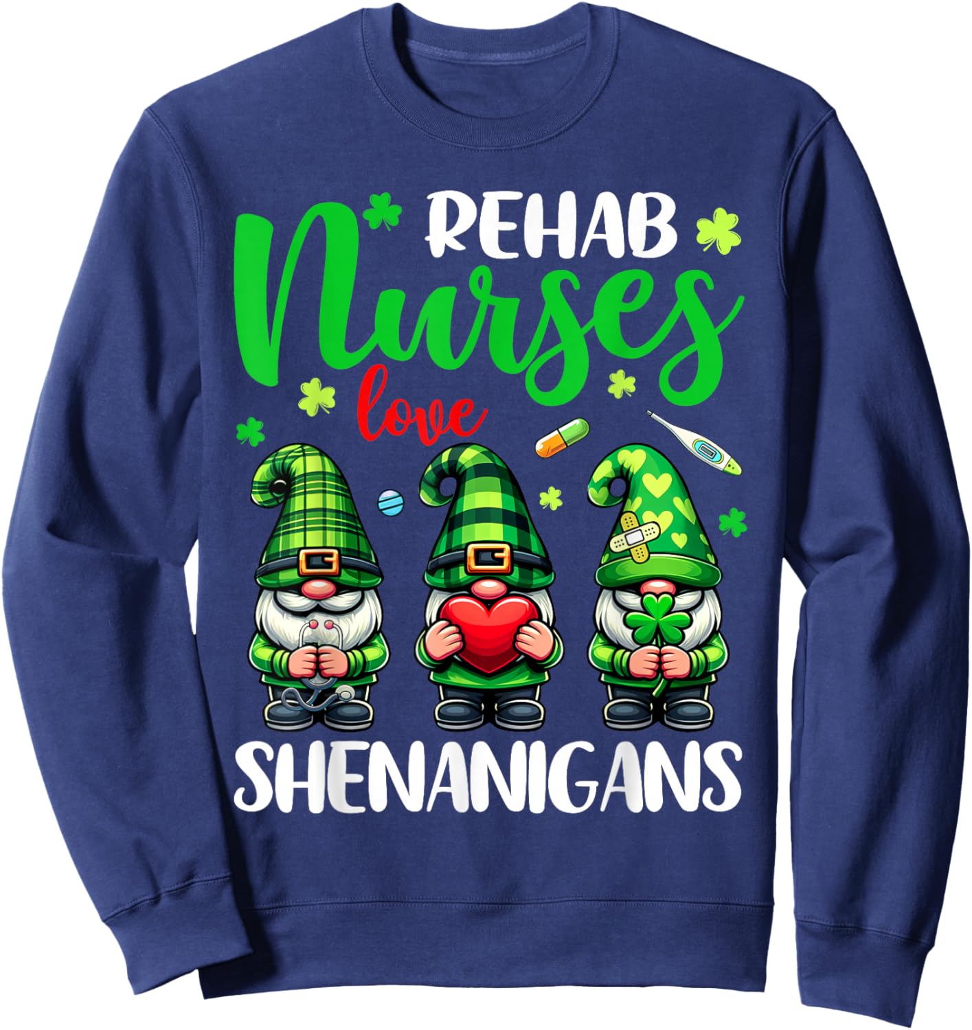 Rehab Nurse Love Shenanigans Gnomes Nurse St Patricks Day Sweatshirt - Sweatshirt | Navy