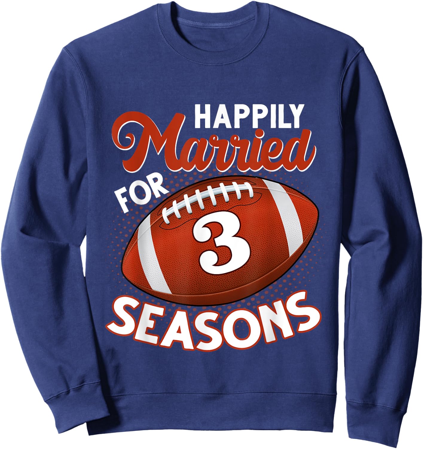 3 Years Marriage 3rd anniversary Gift Football Couple Sweatshirt - Sweatshirt | Navy