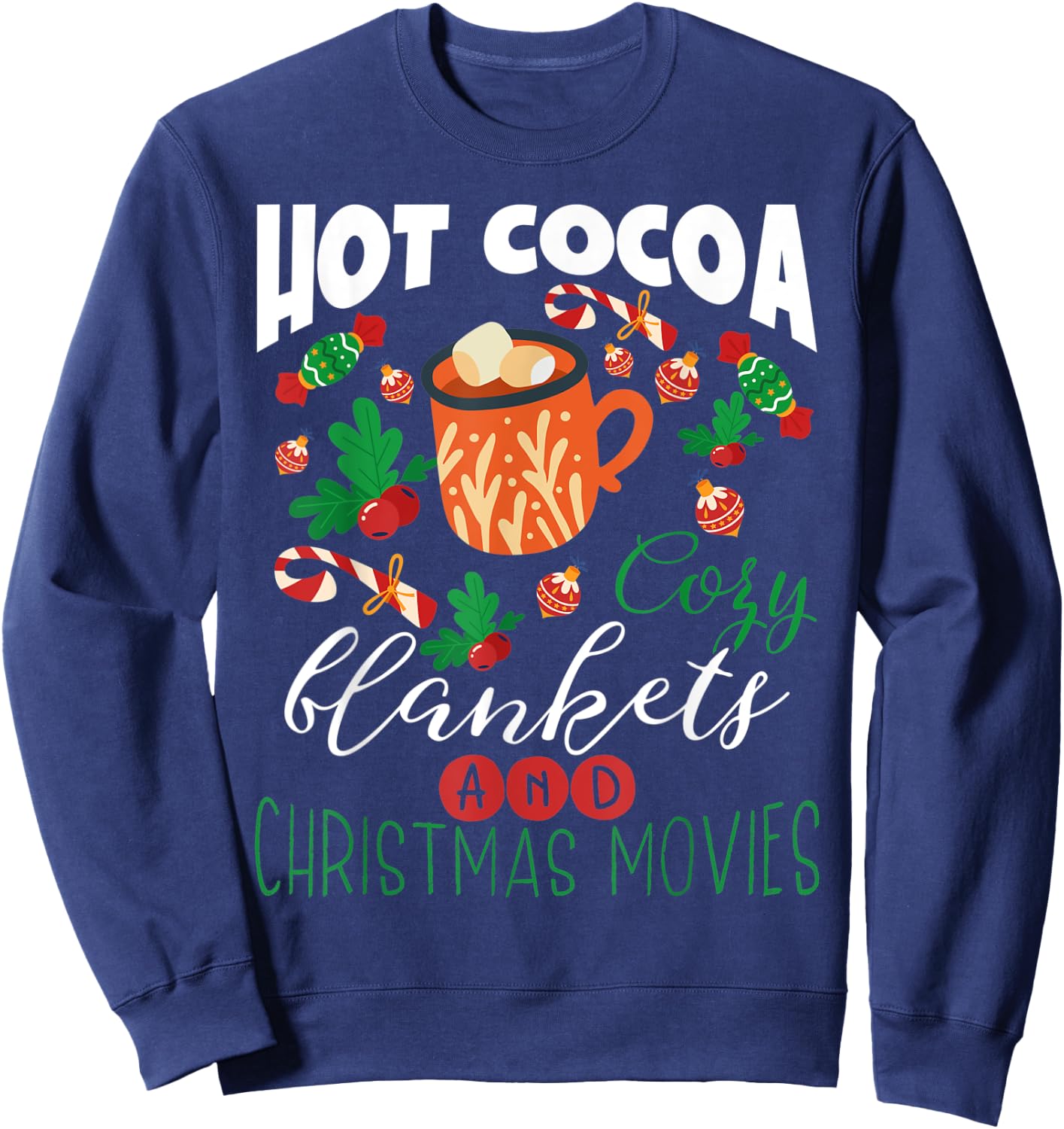 Hot Cocoa Cozy Blankets And Christmas Movies Sweatshirt - Sweatshirt | Navy