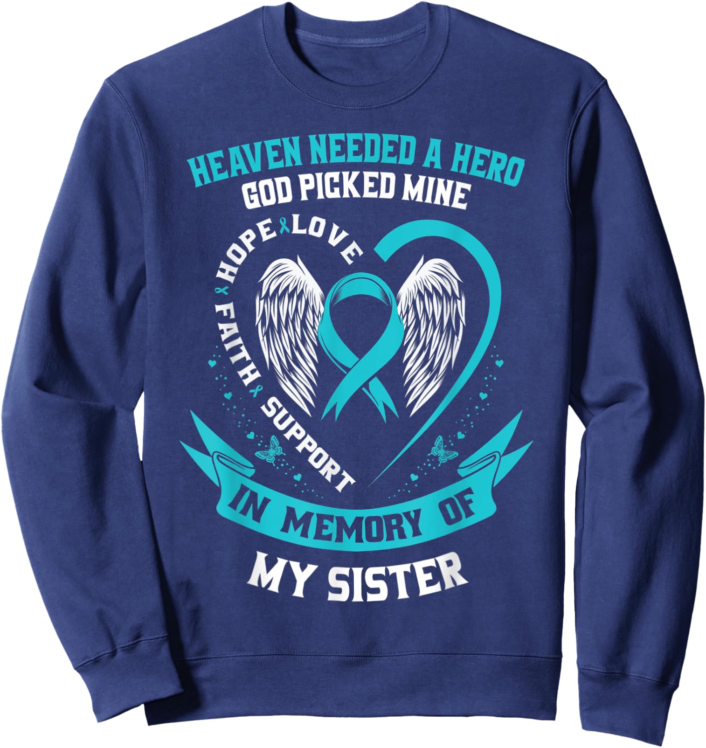 In Memory of my Sister Ovarian Cancer Awareness Memorial Sweatshirt - Sweatshirt | Navy