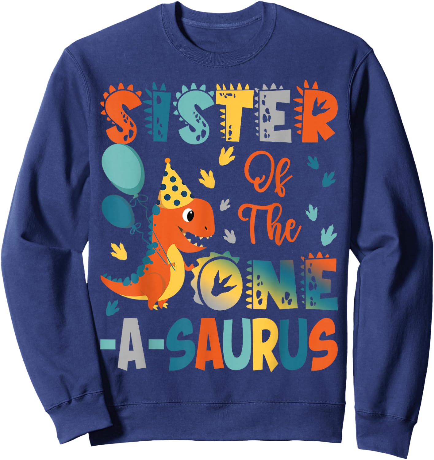 Sister Of The One-A-Saurus 2Nd Birthday Dinosaur Party Sweatshirt - Sweatshirt | Navy