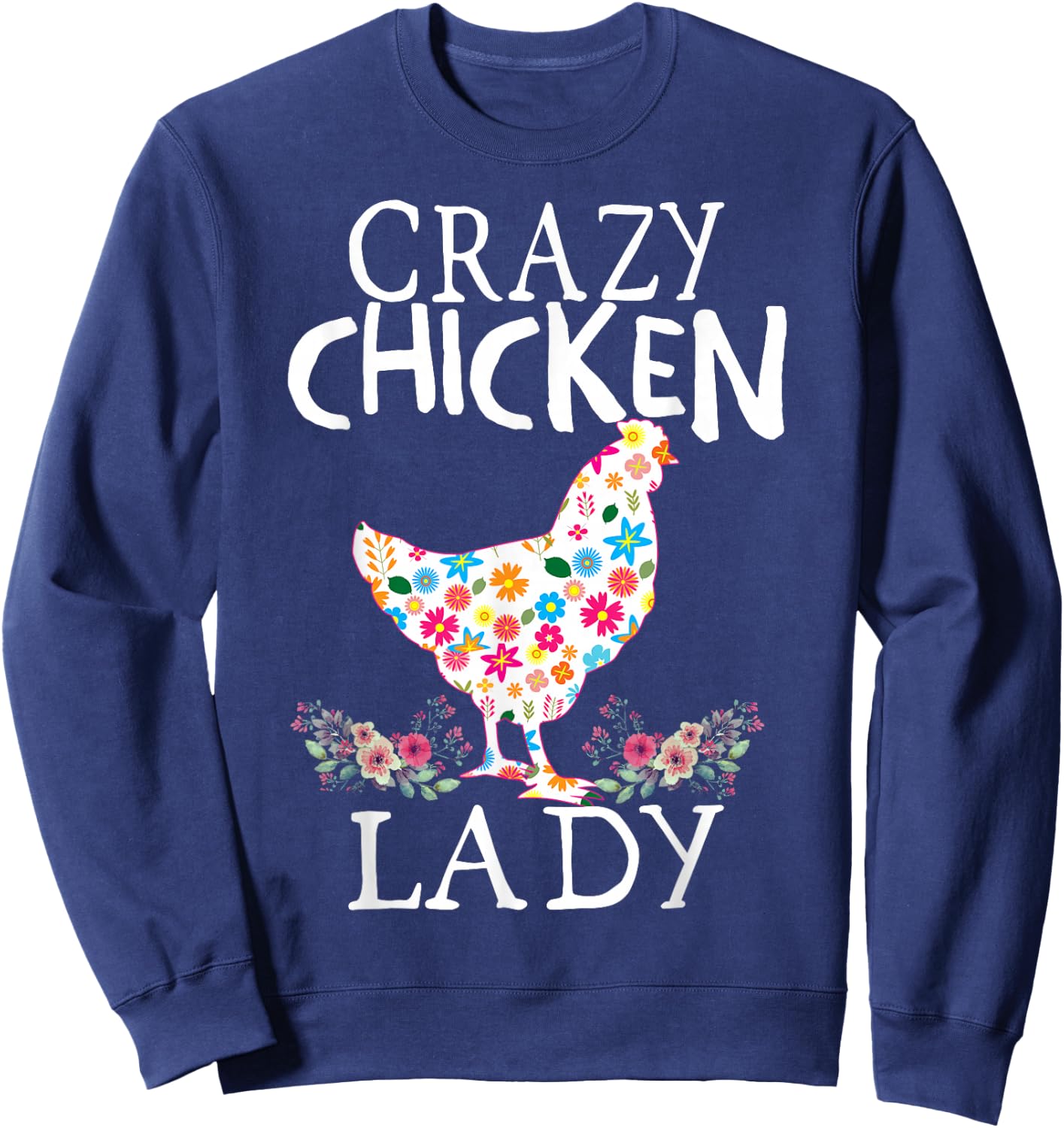CRAZY Chicken Lady Funny Chicken Lovers Girls Sweatshirt - Sweatshirt | Navy