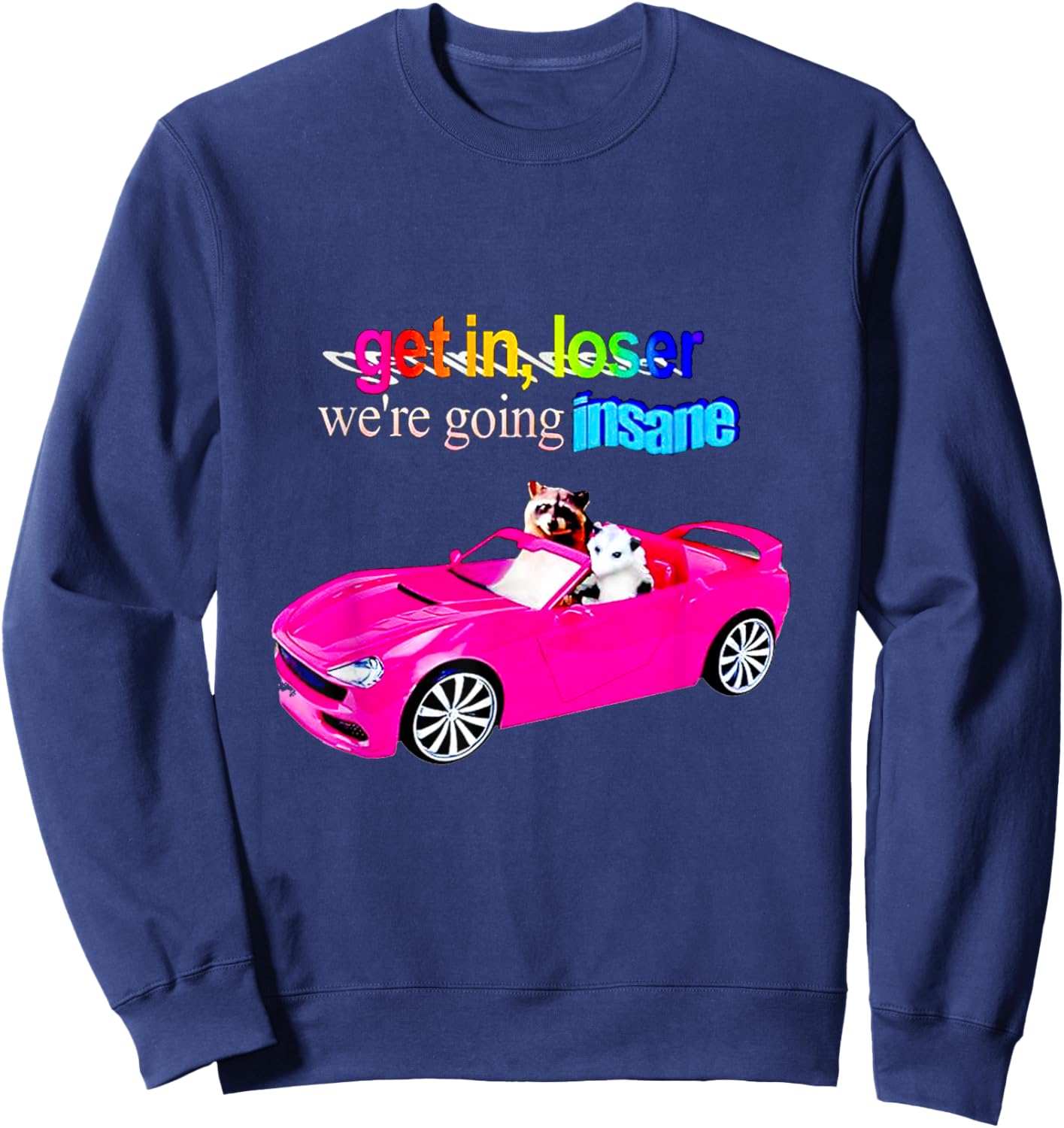 Get in loser we're going insane Sweatshirt - Sweatshirt | Navy