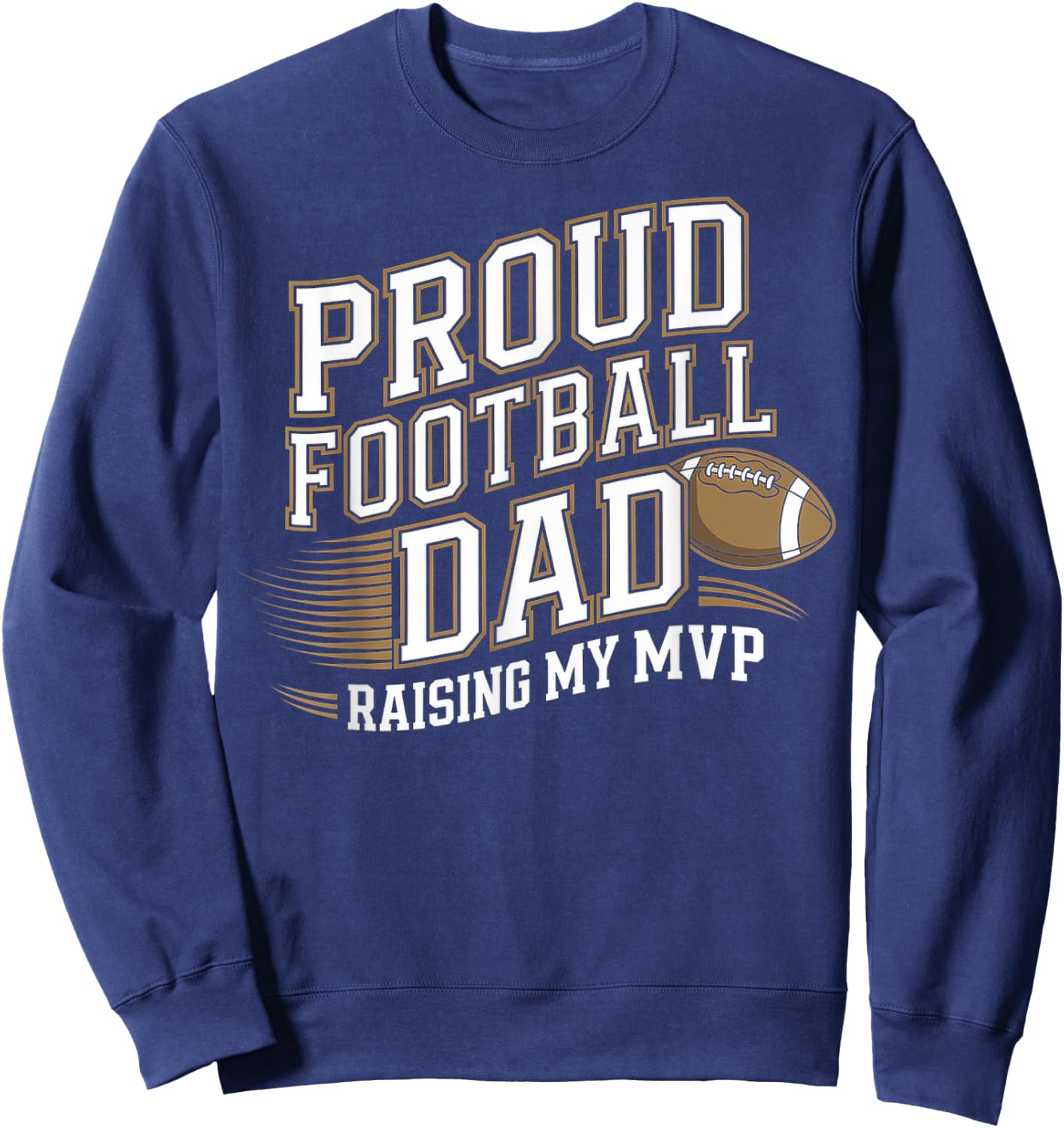 Proud Football Dad Raising My MVP Sweatshirt - Sweatshirt | Navy