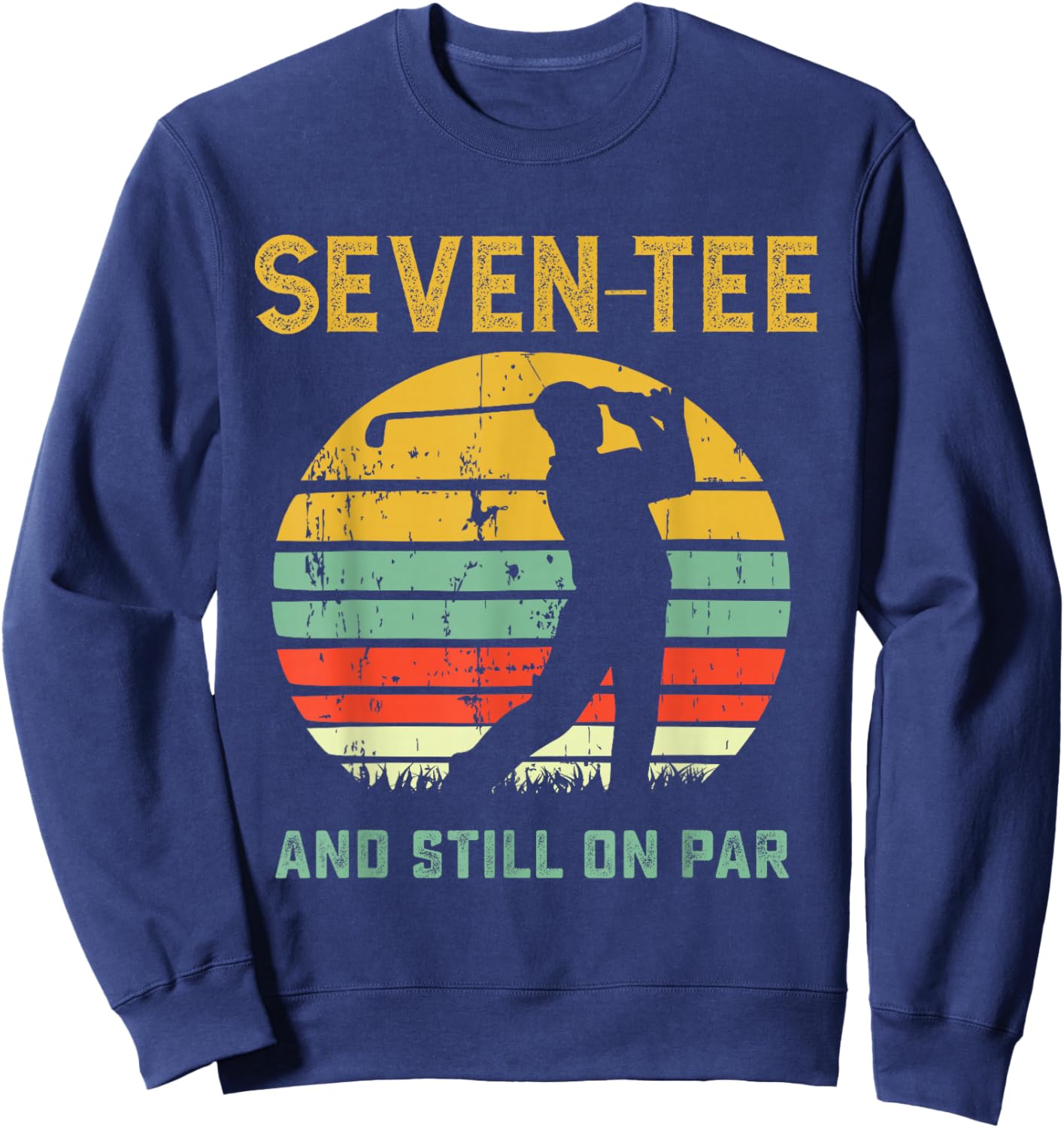 Funny 70th Birthday Golf Pun Golfing 70 Year Old Golfer Sweatshirt - Sweatshirt | Navy
