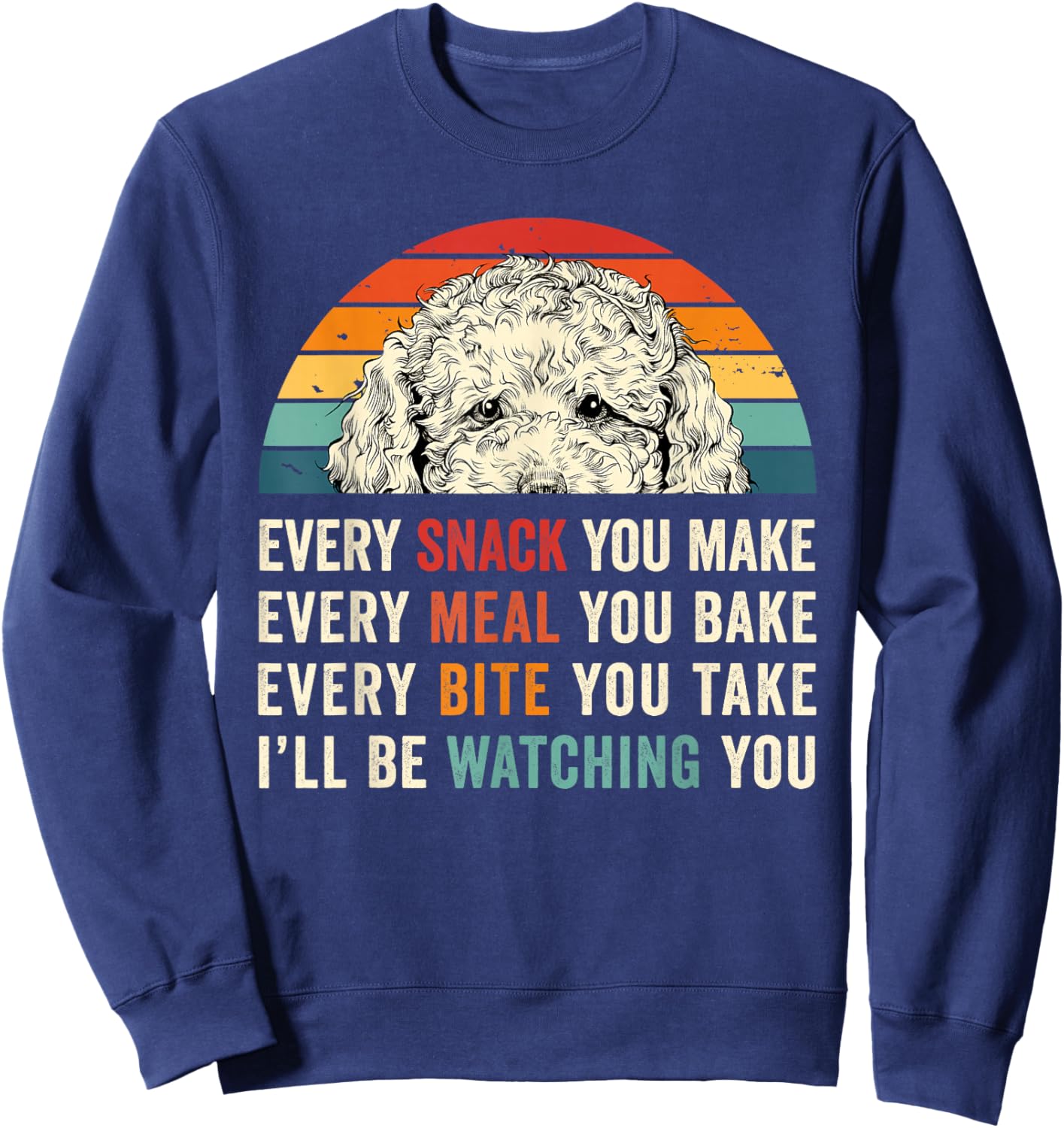 Retro Every snack you make Every meal you bake Doodle Dog Men Women Kids Sweatshirt - Sweatshirt | Navy
