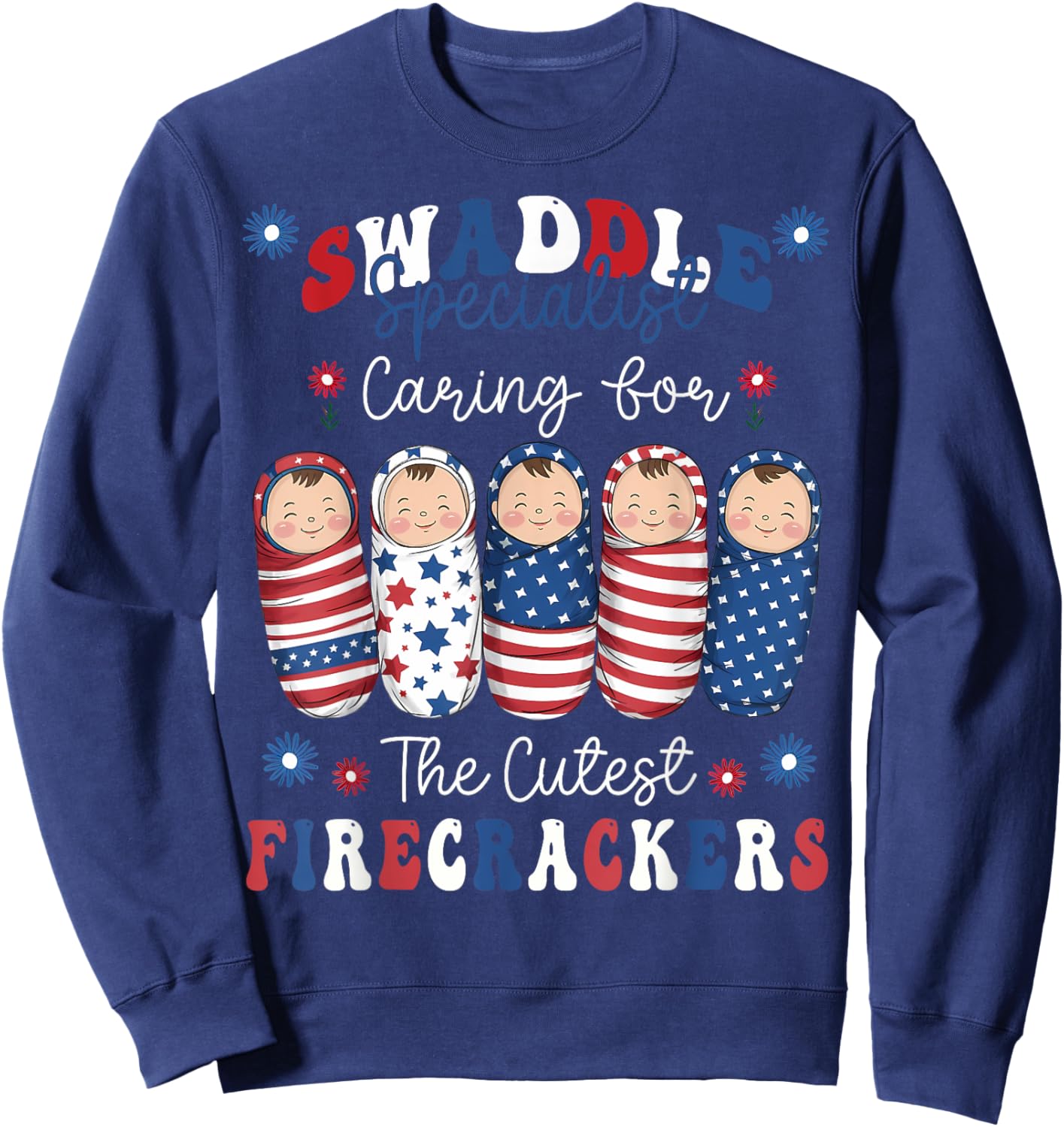 NICU Labor and Delivery Humorous Nurse 4th Of July Women Men Sweatshirt - Sweatshirt | Navy