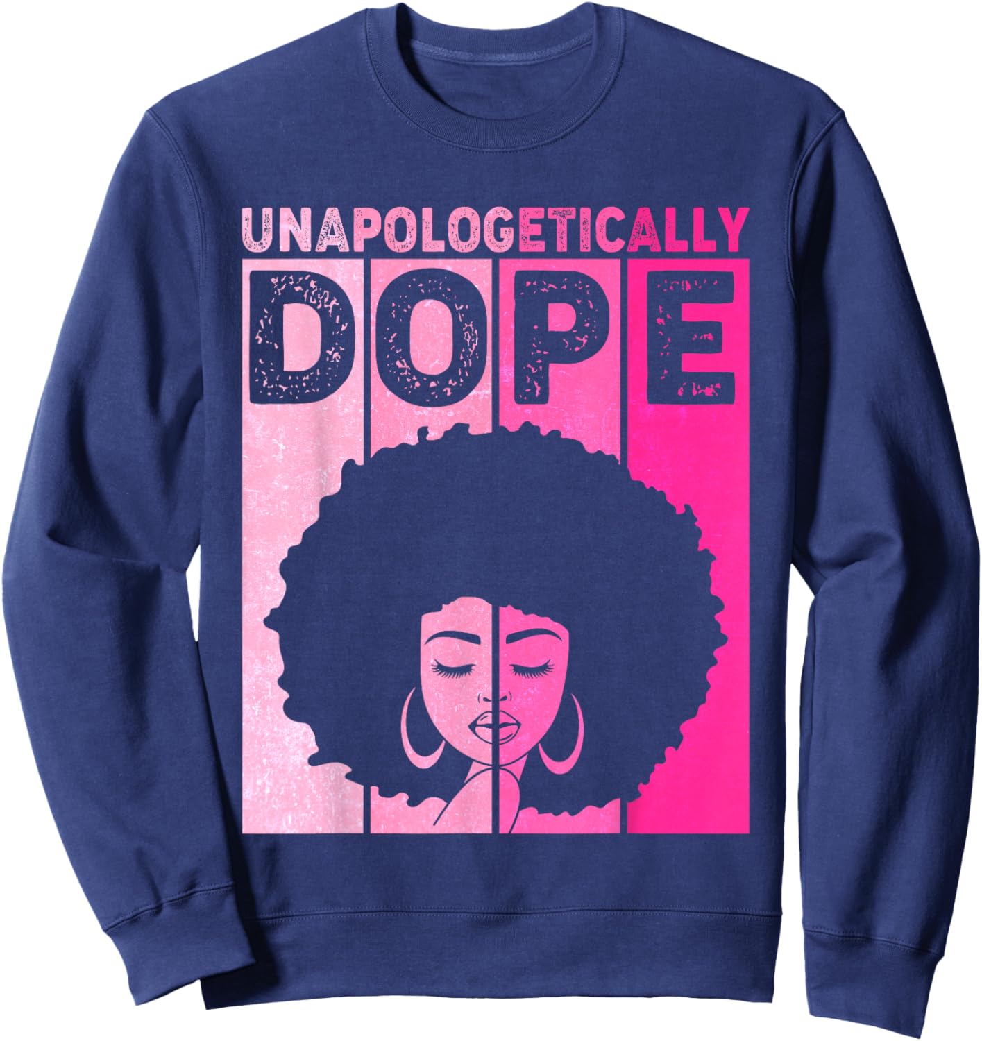 Cute Pink Black History Month Unapologetically Women Dope Sweatshirt - Sweatshirt | Navy