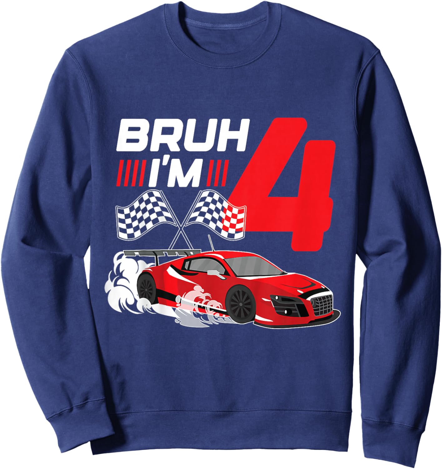 Kids Bruh I'm 4 Birthday Boys Race Car 4 Year 4th Birthday Racing Sweatshirt - Sweatshirt | Navy