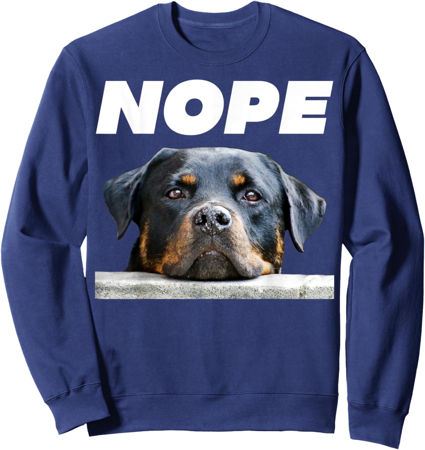 Rotweiller Nope Rottie Face Not Today Love My Rottweiler Dog Women Sweatshirt - Sweatshirt | Navy