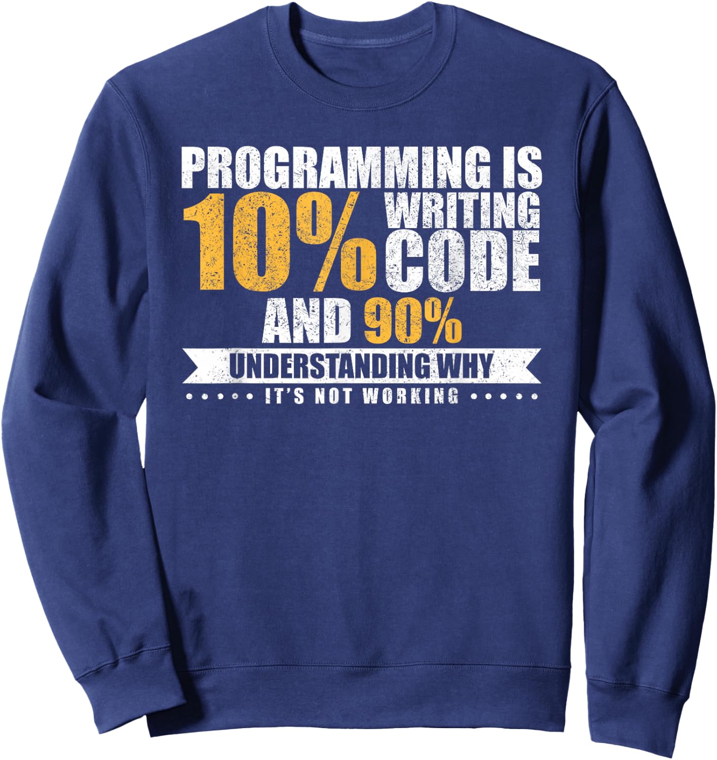 Funny Programming Quote Gift Programmer Sweatshirt - Sweatshirt | Navy