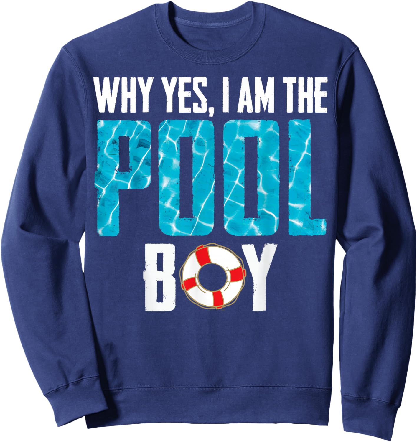 Why Yes I Am The Pool-Boy Shirt Funny Pool Expert Swimming Sweatshirt - Sweatshirt | Navy