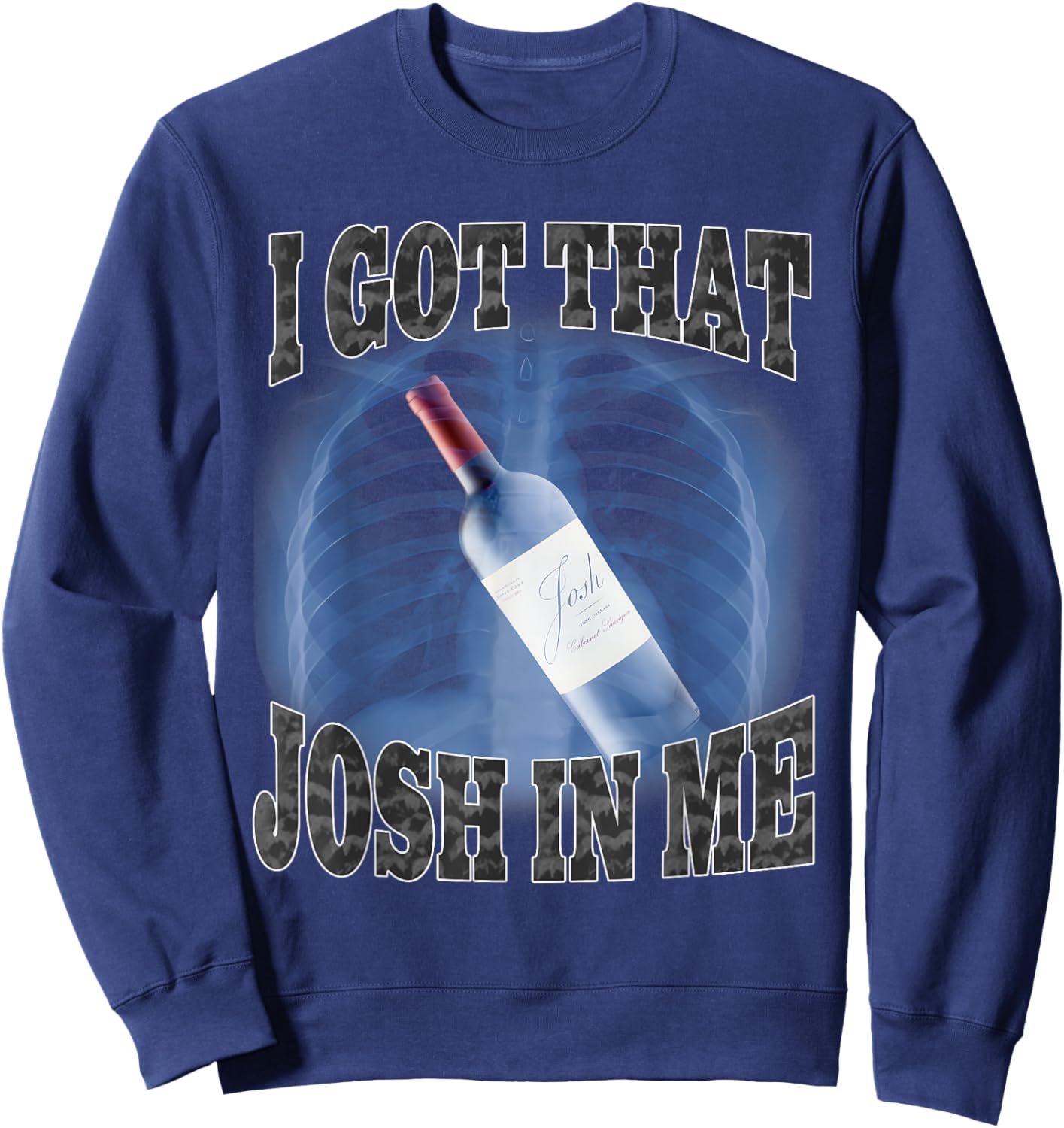 I Got That Josh In Me Funny Sweatshirt - Sweatshirt | Navy