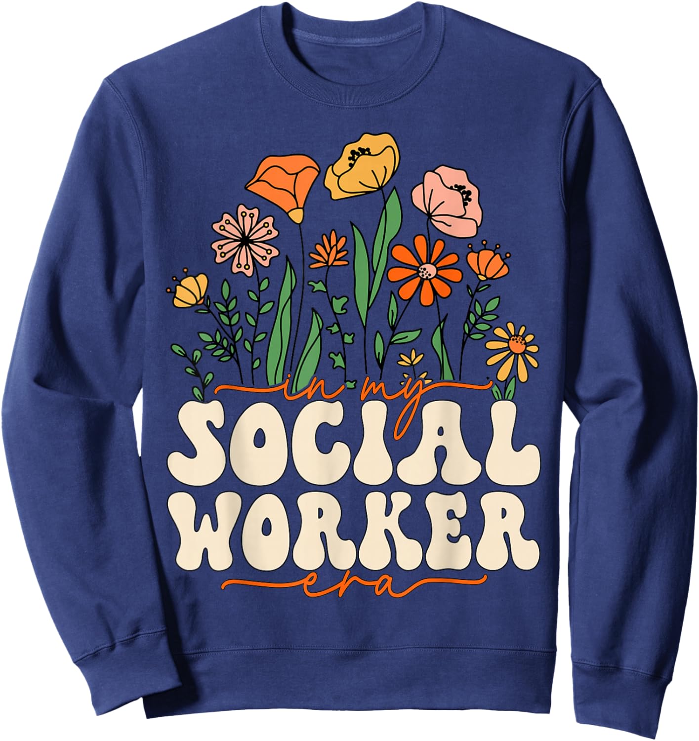 In My Social Worker Era Cute Floral School Social Worker Sweatshirt - Sweatshirt | Navy