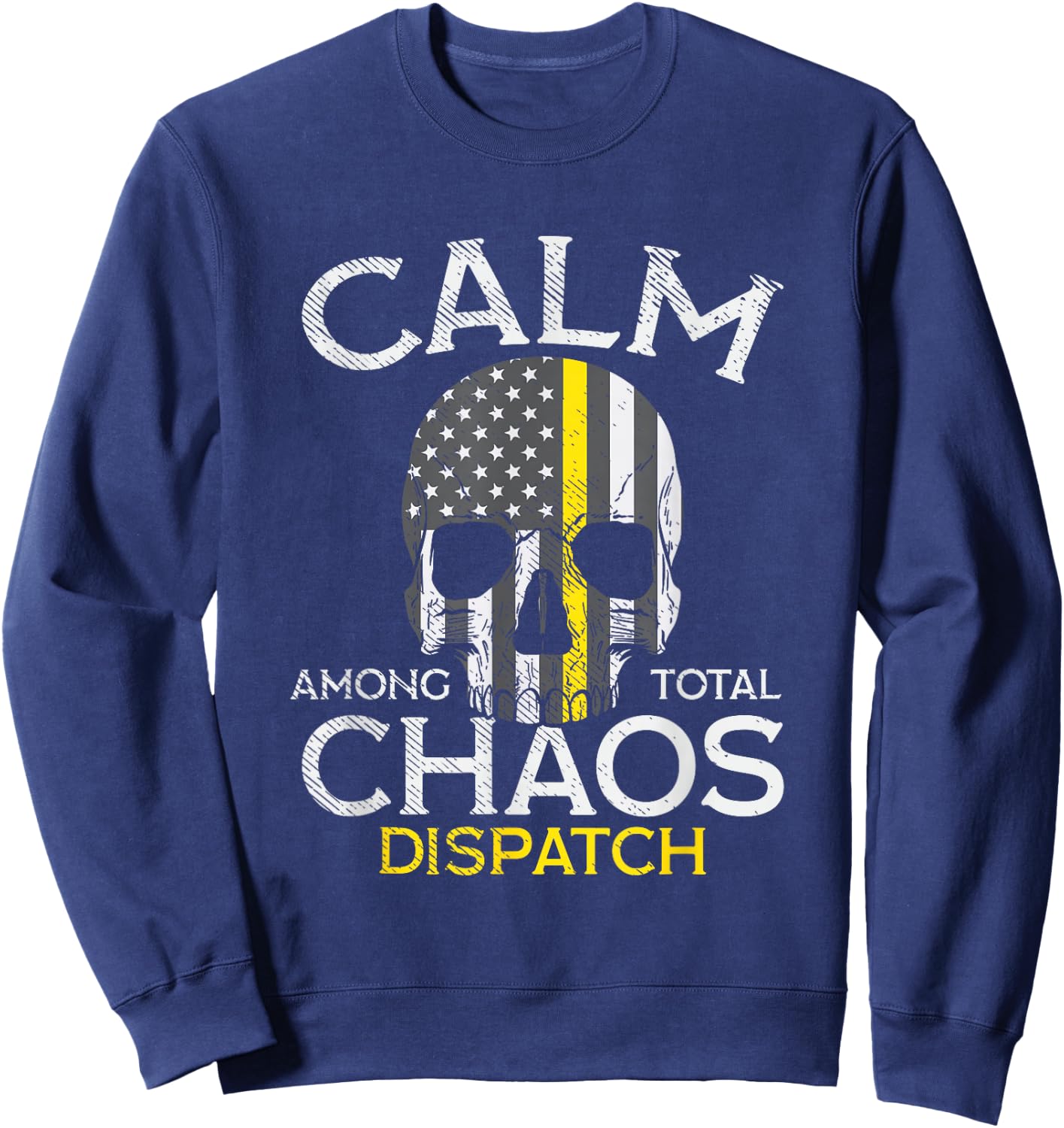 Calm Among Total Chaos 911 Dispatcher US Flag Sweatshirt - Sweatshirt | Navy