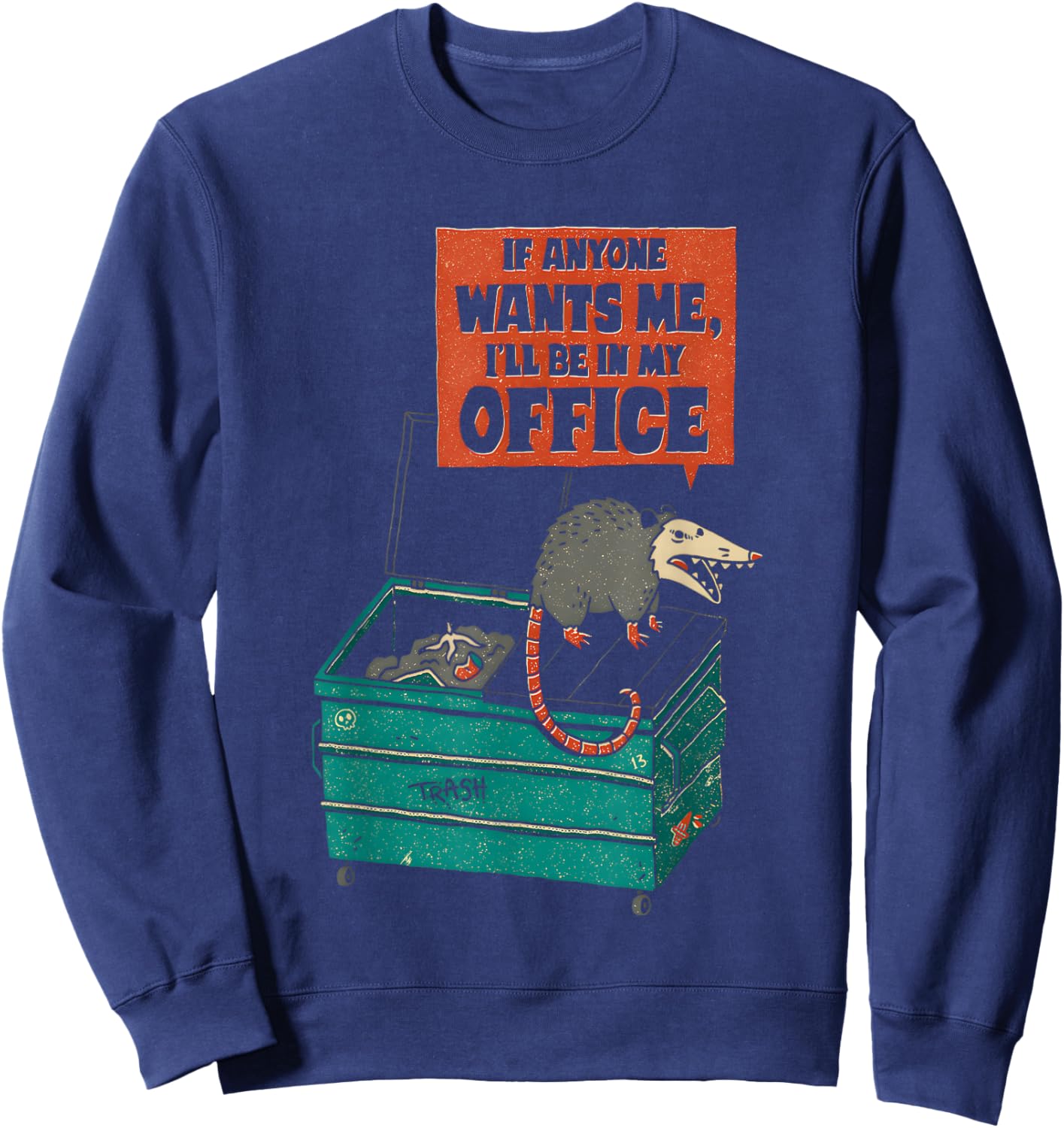 If Anyone Wants Me I’ll Be In My Office 2023 Sweatshirt - Sweatshirt | Navy