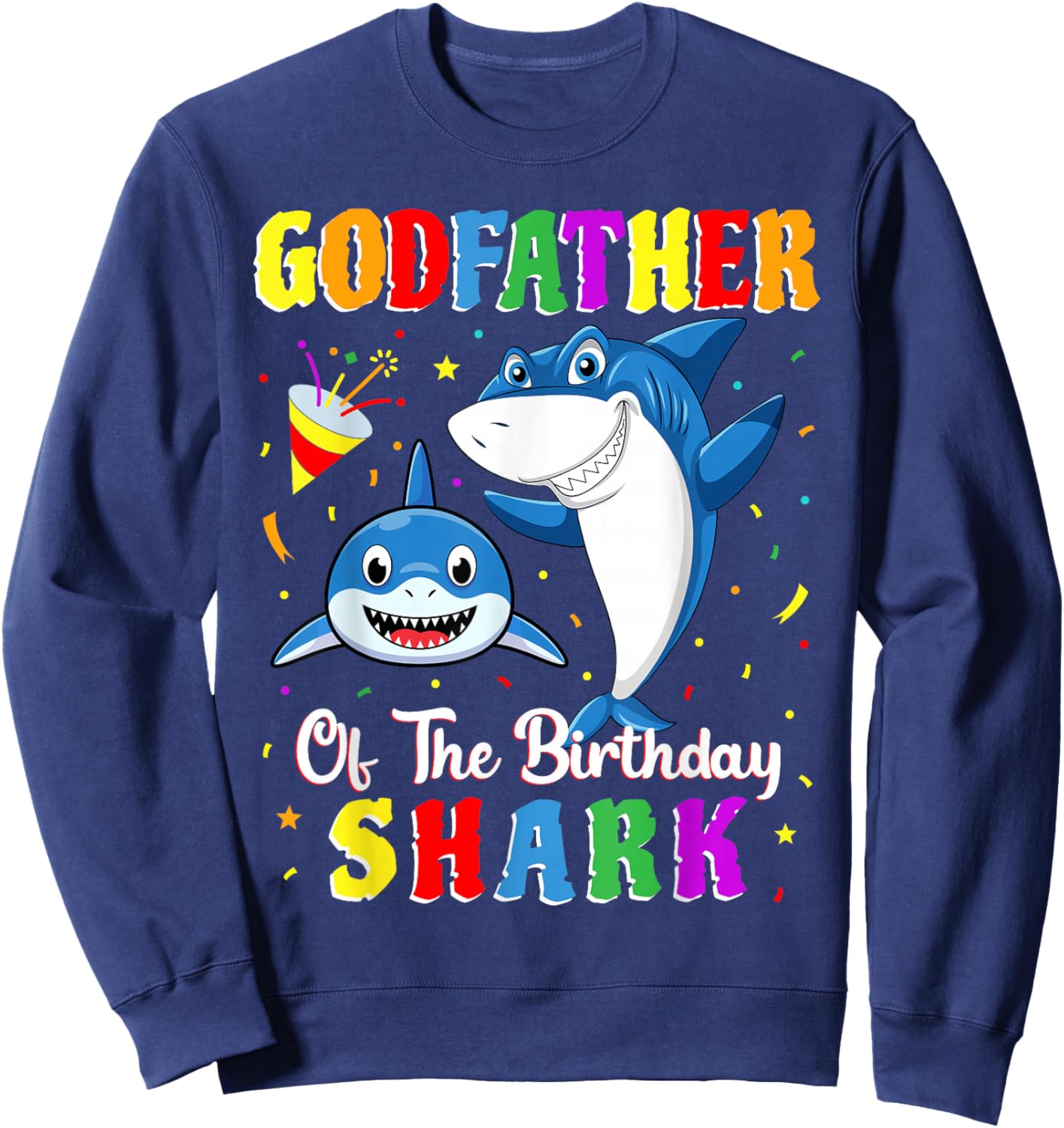 Godfather Of The Shark Birthday Family Birthday Godson Sweatshirt - Sweatshirt | Navy