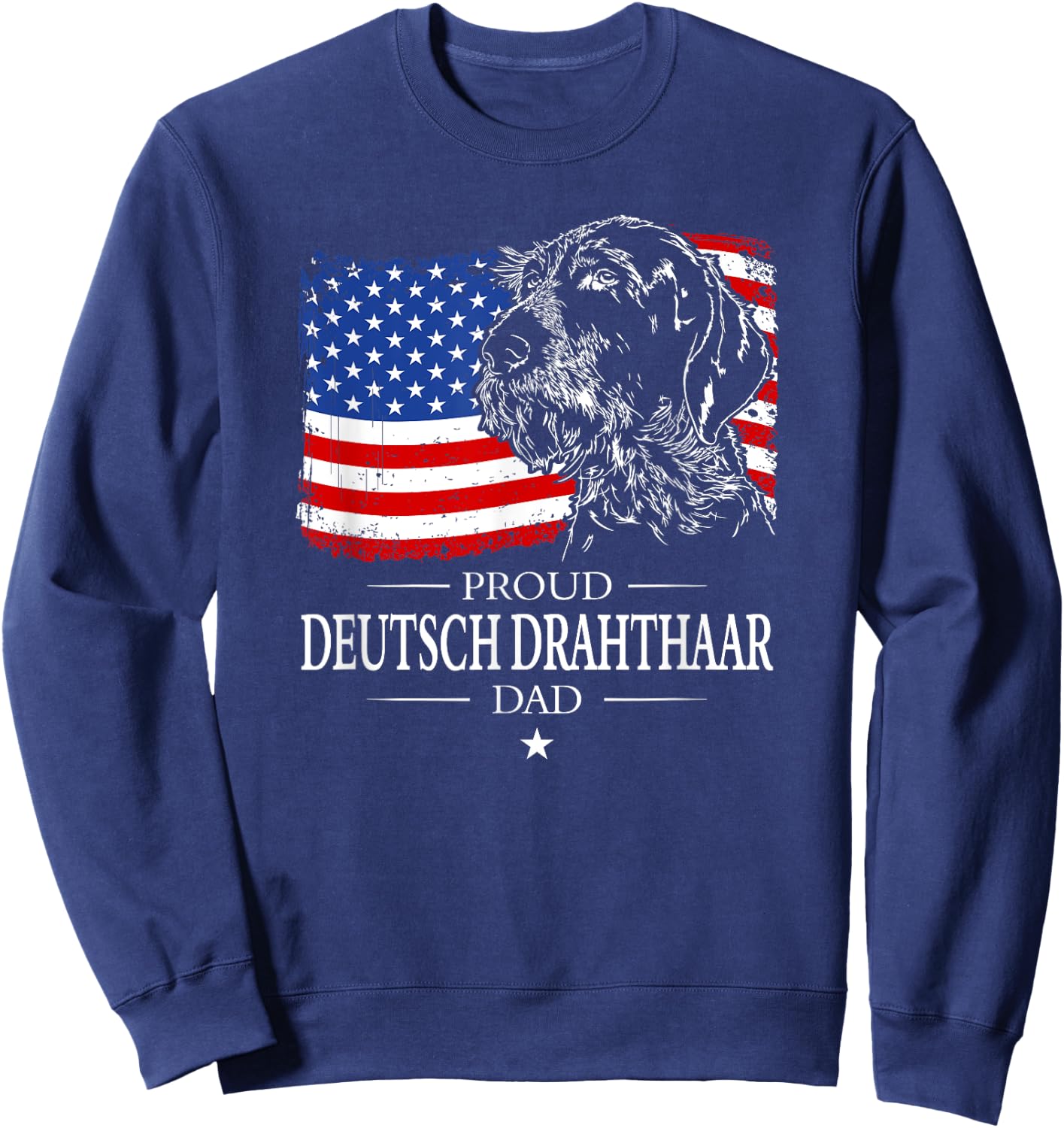 Proud Deutsch Drahthaar Dad American Flag patriotic dog gift Sweatshirt - Sweatshirt | Navy