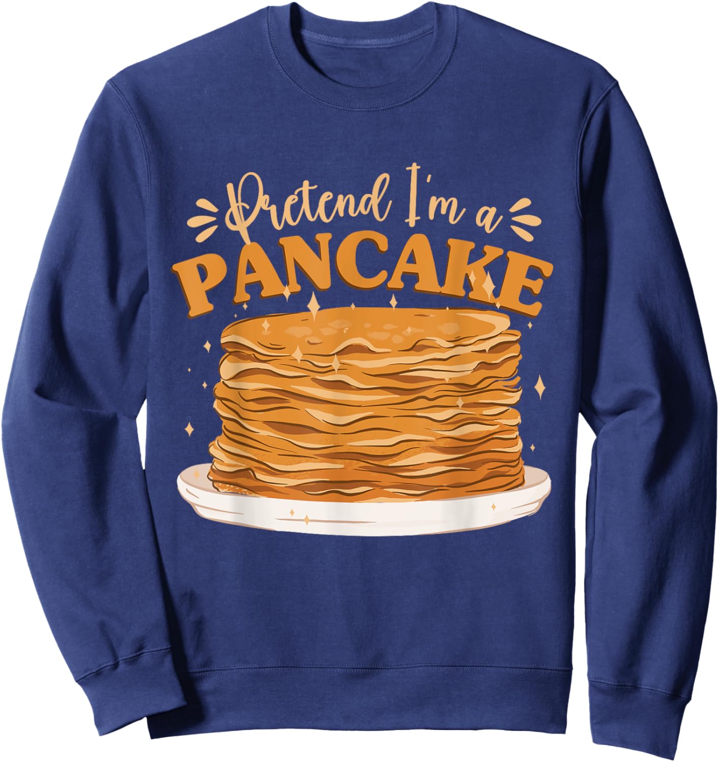 Pancake Breakfast Halloween Brunch Pretend I'm A Pancake Sweatshirt - Sweatshirt | Navy