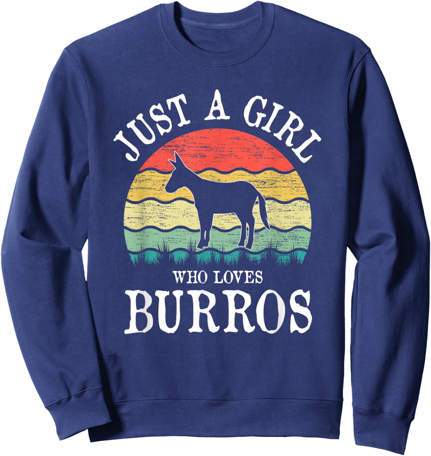 Just A Girl Who Loves Burros Sweatshirt - Sweatshirt | Navy