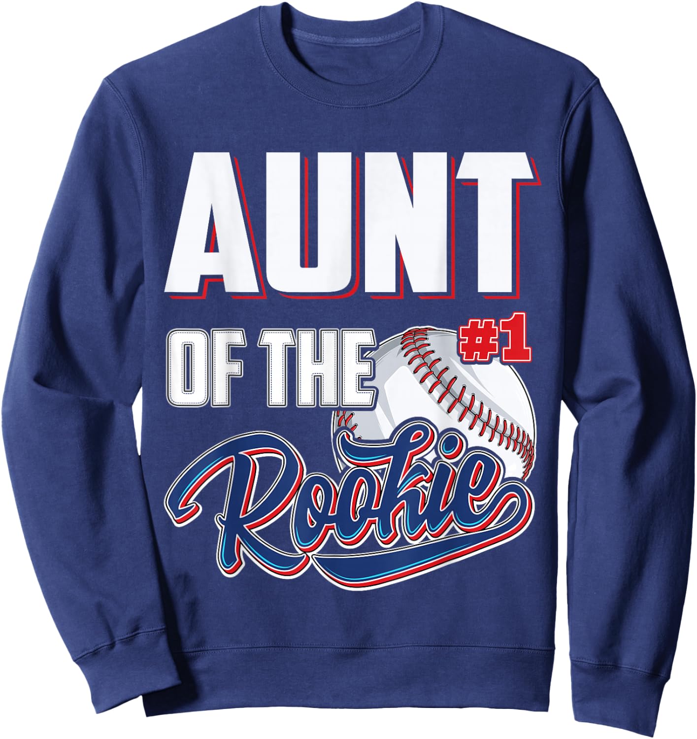 Aunt of Rookie 1 Years old Team 1st Birthday Baseball Sweatshirt - Sweatshirt | Navy