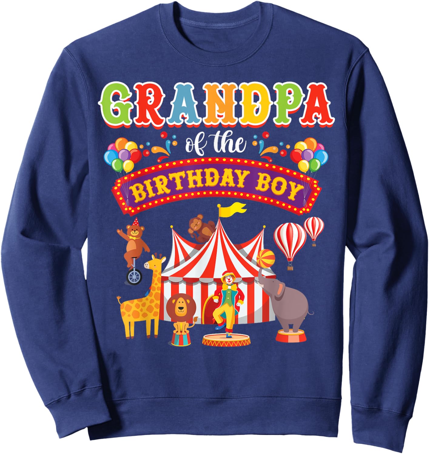 Grandpa Of The Birthday Boy Carnival Circus 1st Birthday Sweatshirt - Sweatshirt | Navy
